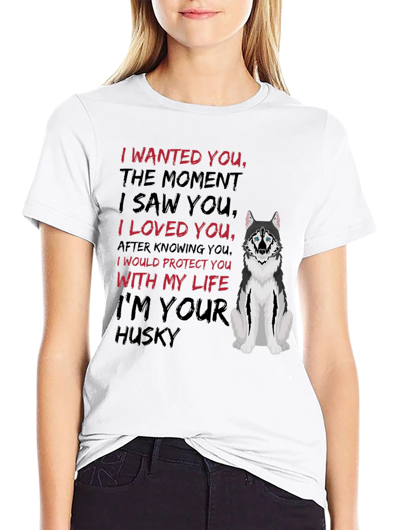 Im Your Husky T-Shirt