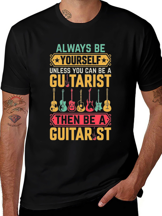 Always Be Yourself Guitarist T-Shirt