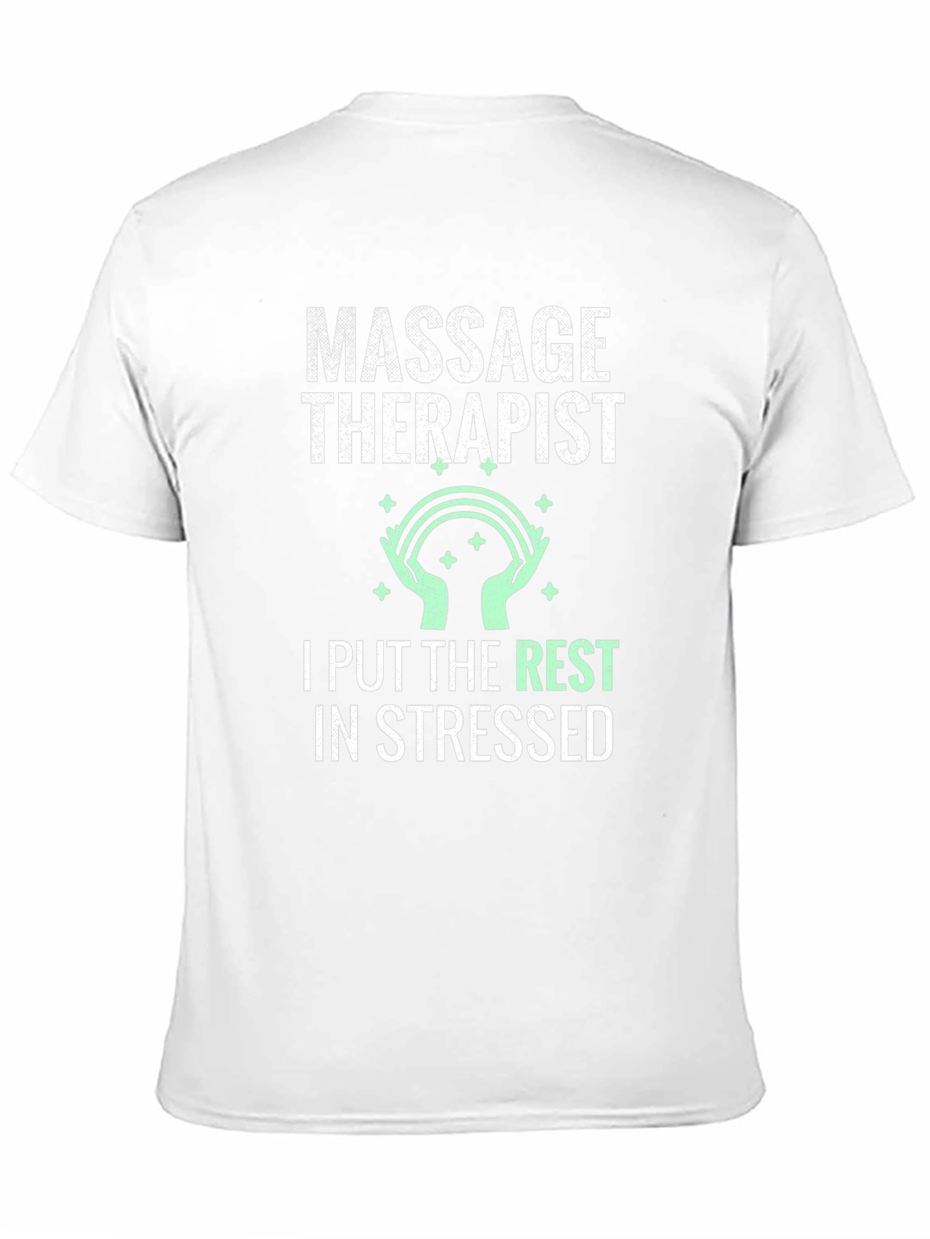 Massage Therapist T-Shirt: I Put the Rest in Stressed