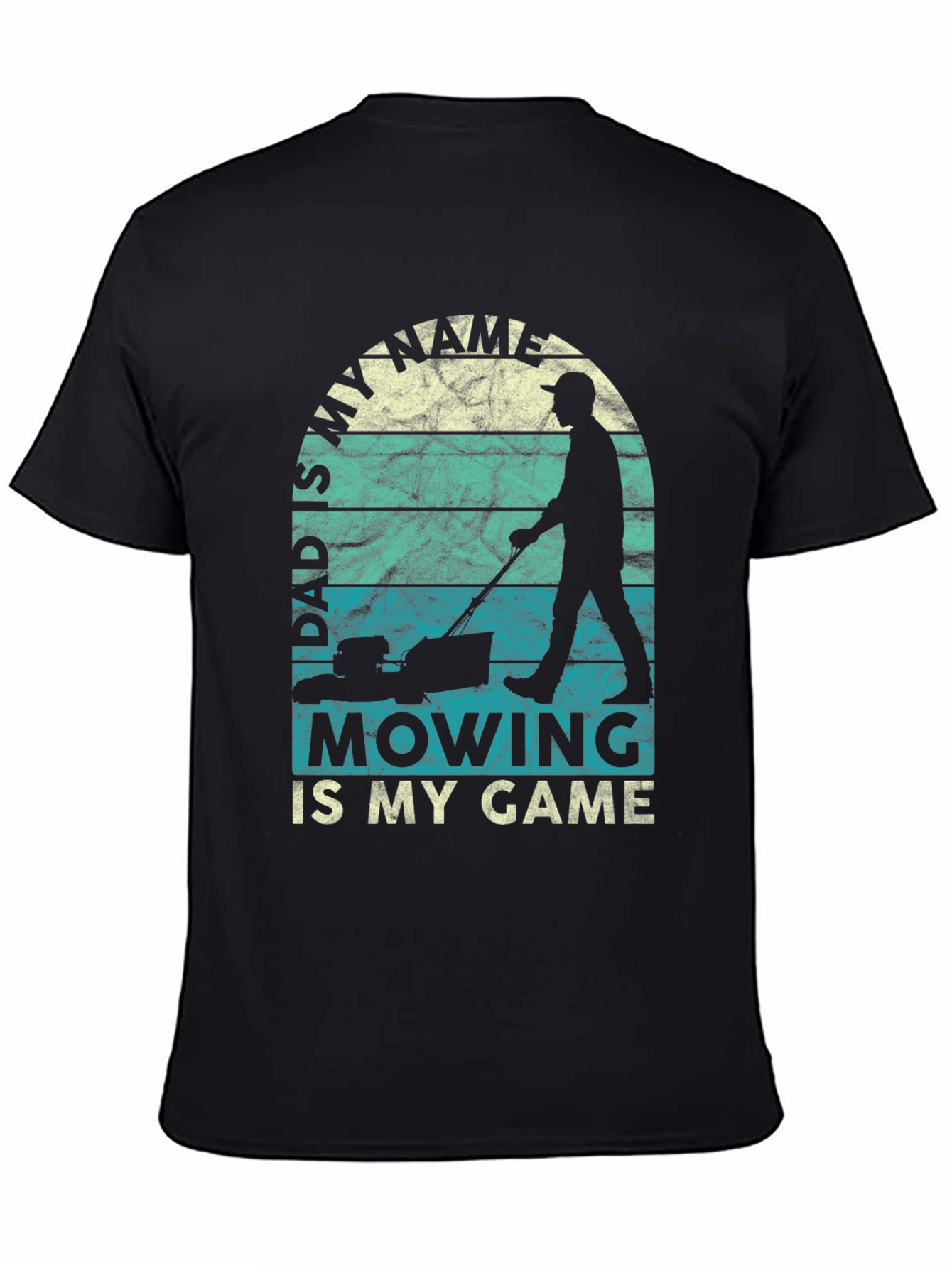 Dads My Name Mowing Is My Game Graphic Tee
