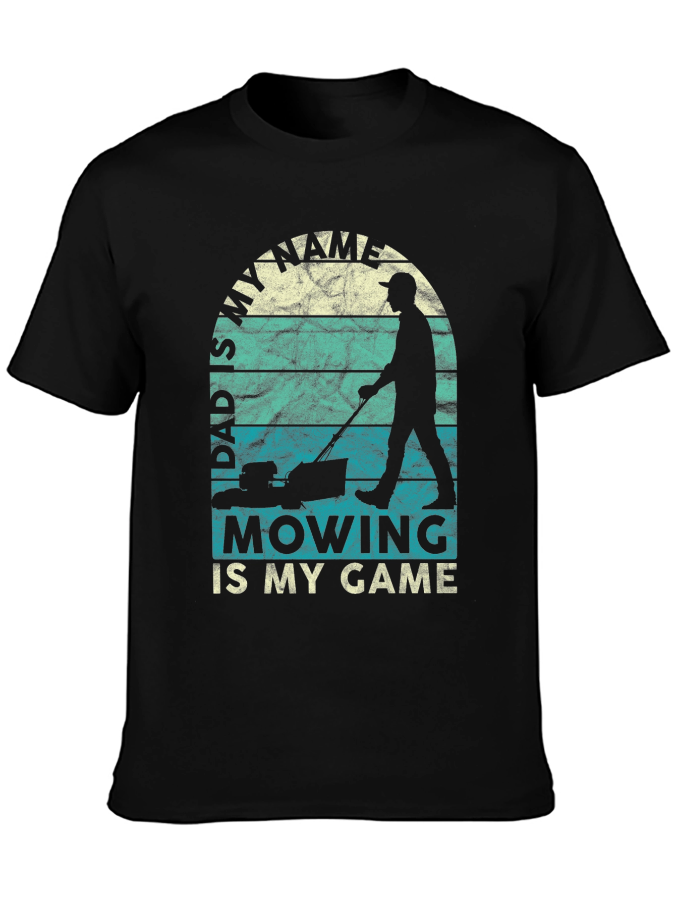 Dads My Name Mowing Is My Game Graphic Tee