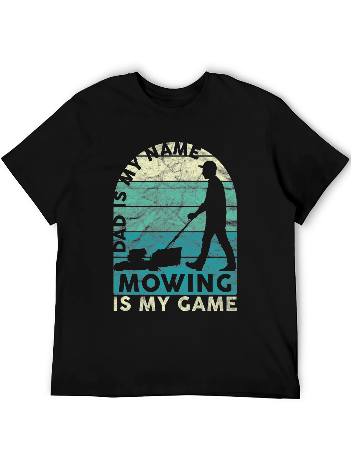 Dads My Name Mowing Is My Game Graphic Tee