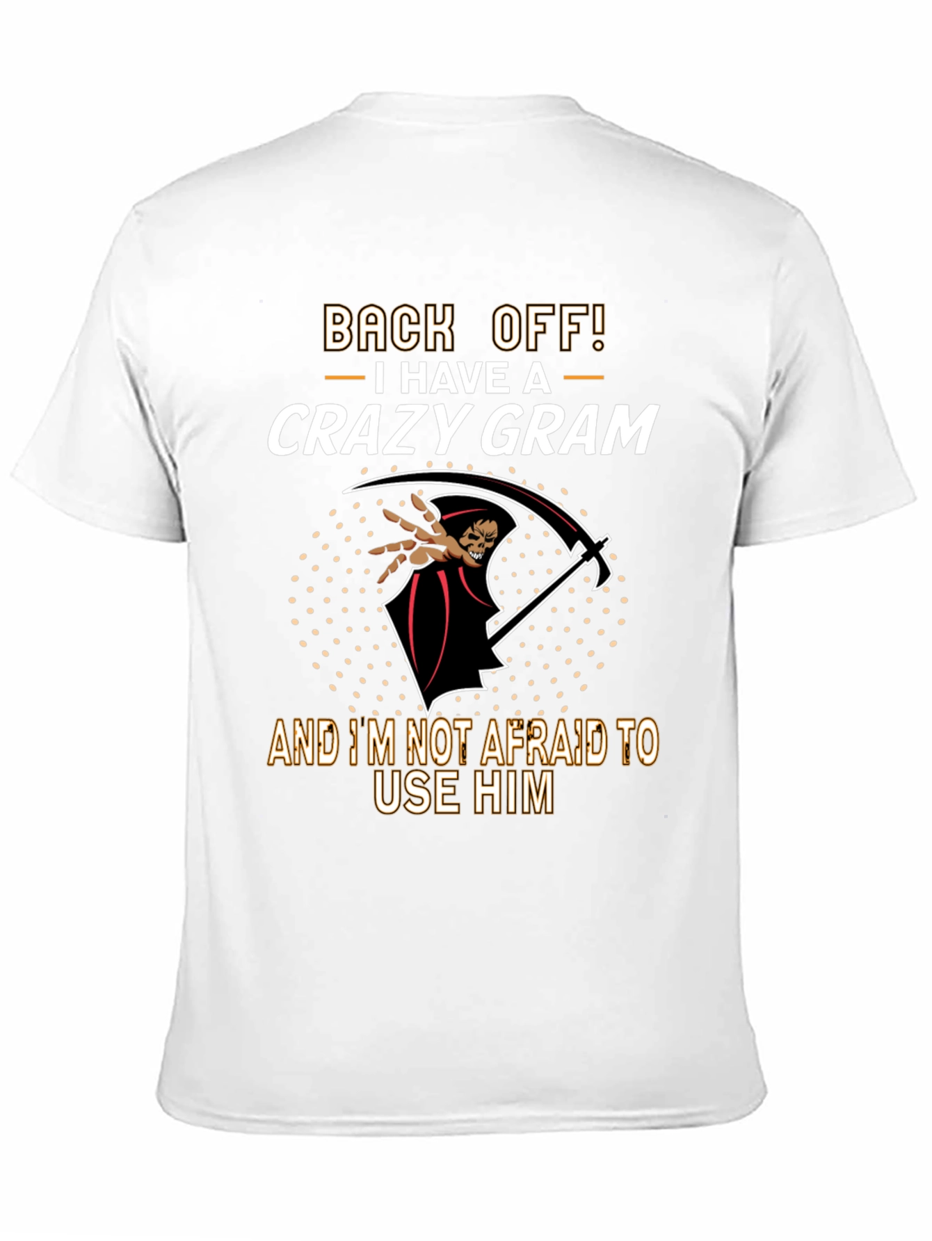 Crazy Gram T-Shirt - Back Off!