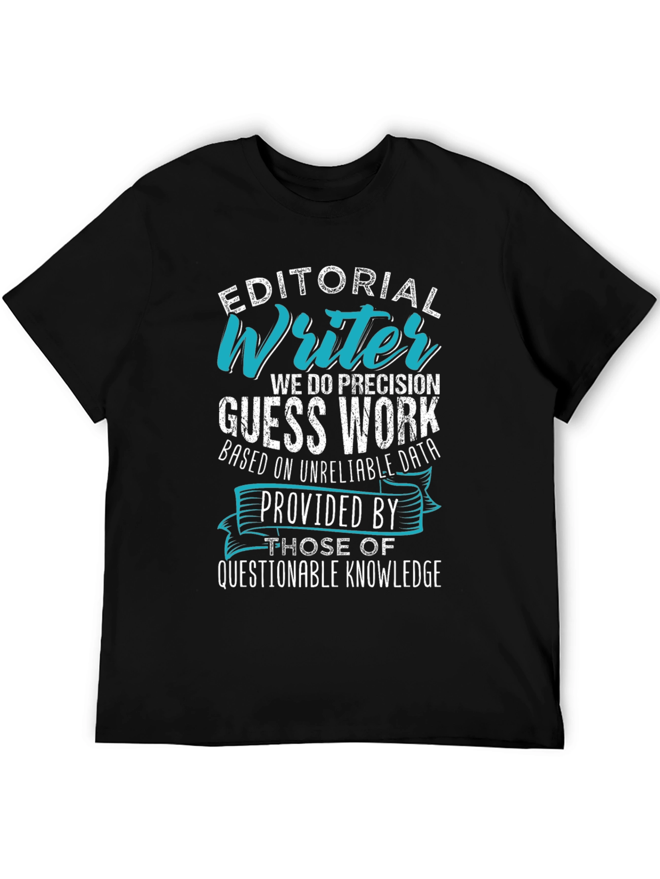 Editorial Writer T-Shirt - Precision Guess Work