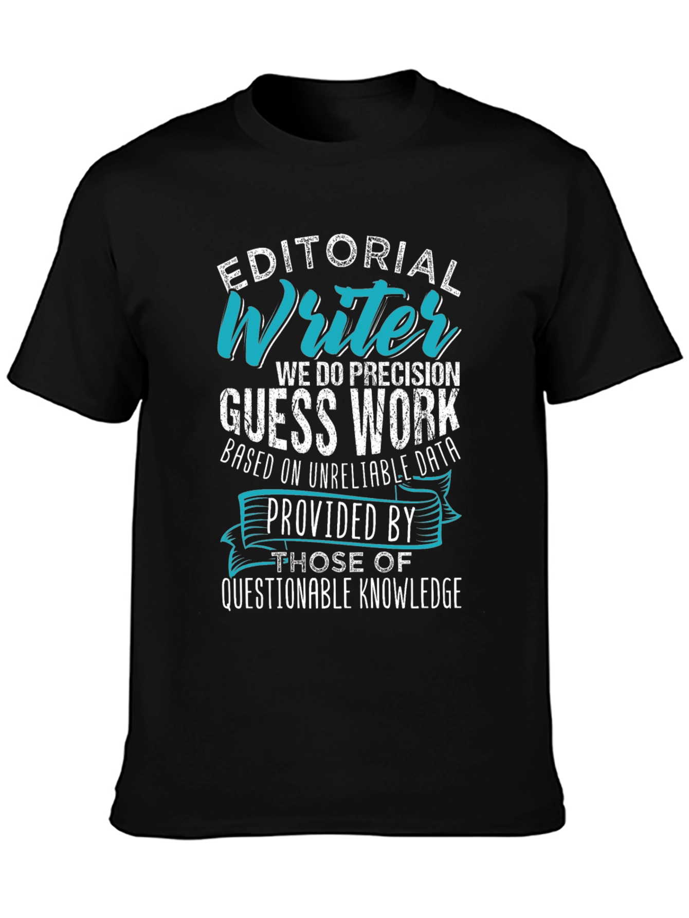 Editorial Writer T-Shirt - Precision Guess Work