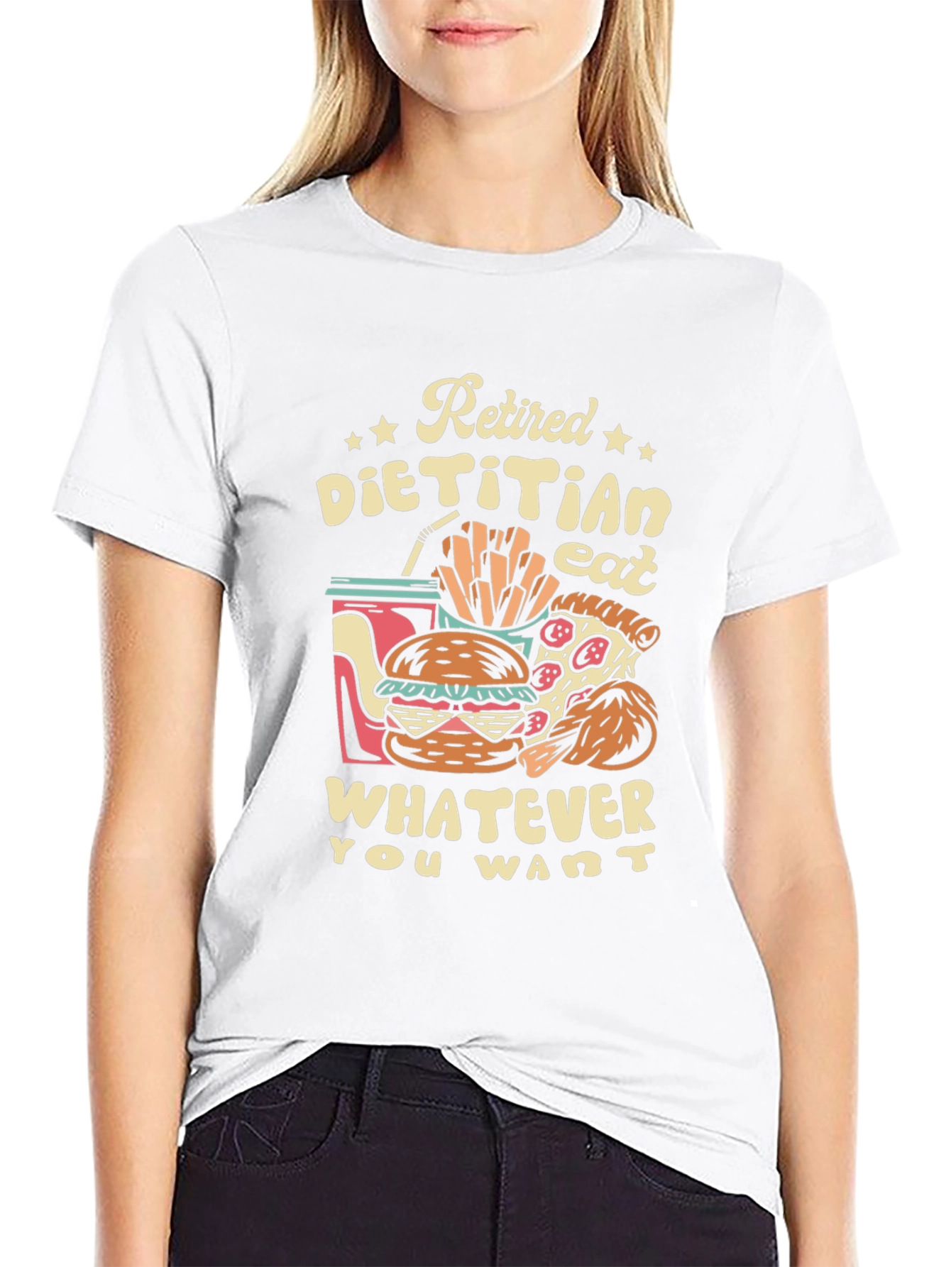 Retired Dietitian T-Shirt - Eat What You Want!