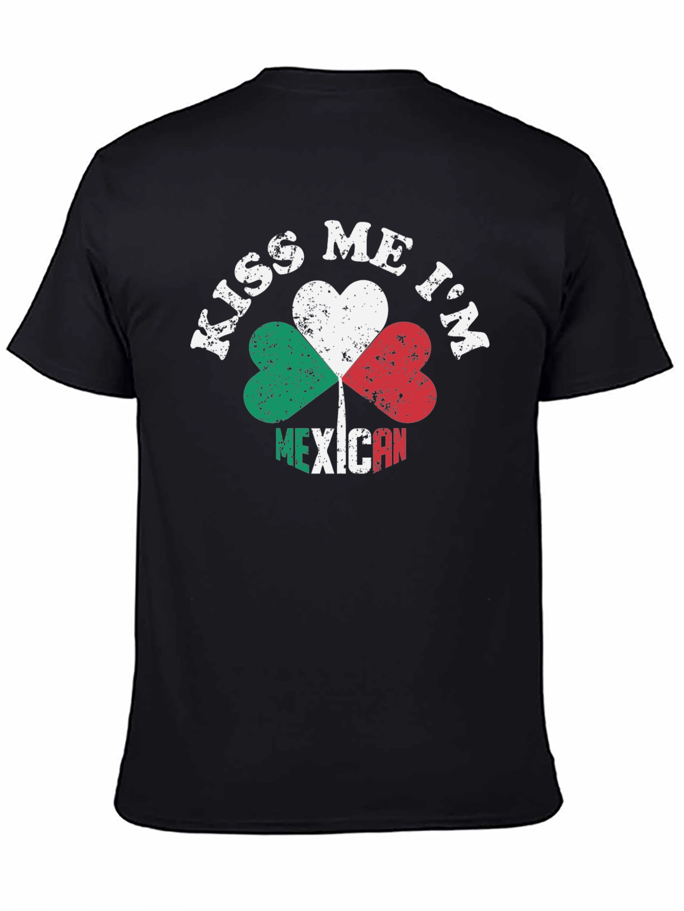 Kiss Me Im Mexican T-Shirt Clover Heart