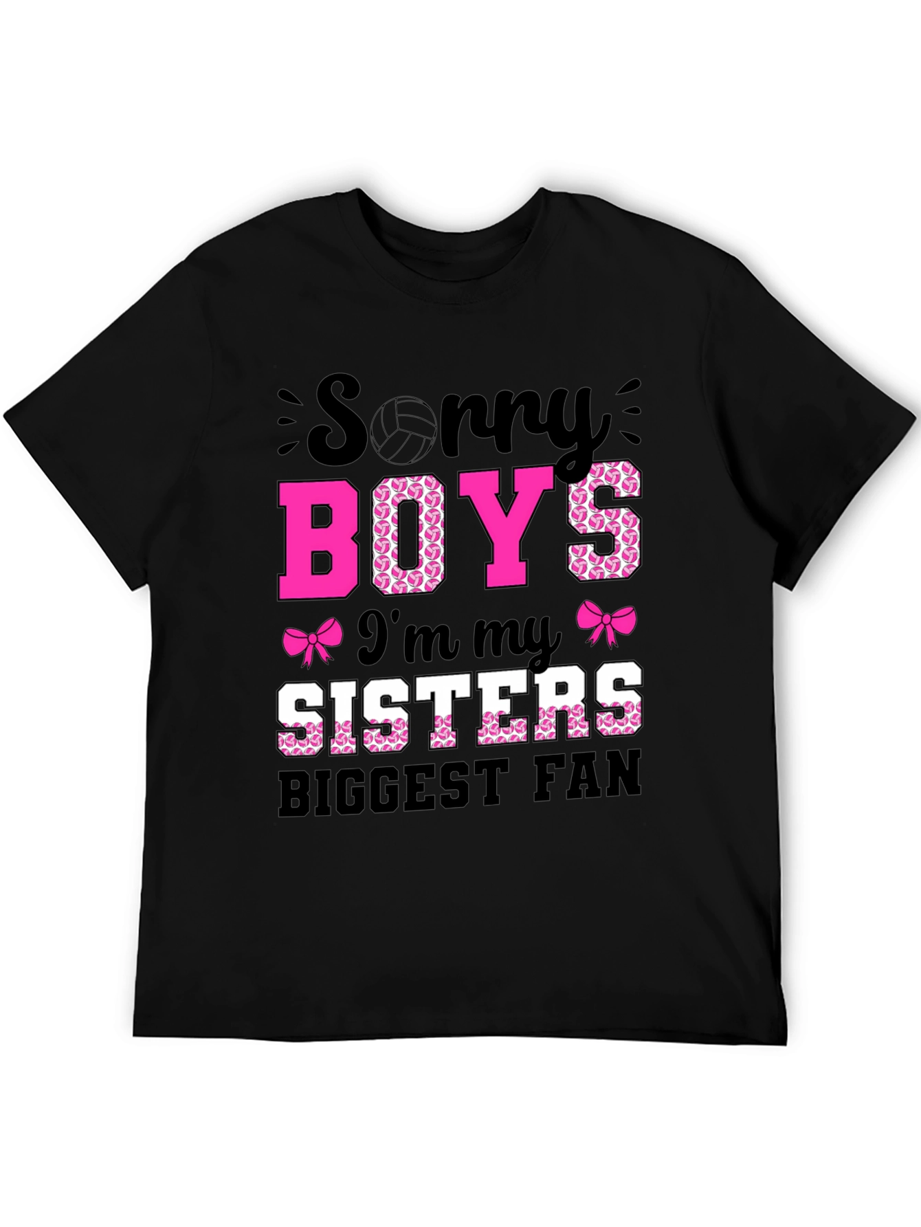 Sorry Boys Im My Sisters Biggest Fan T-Shirt