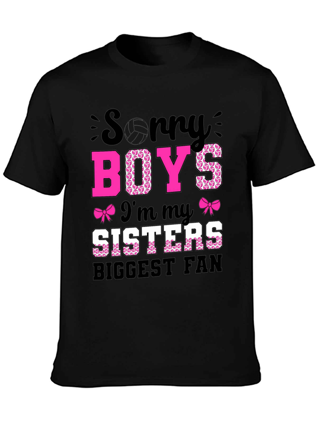 Sorry Boys Im My Sisters Biggest Fan T-Shirt