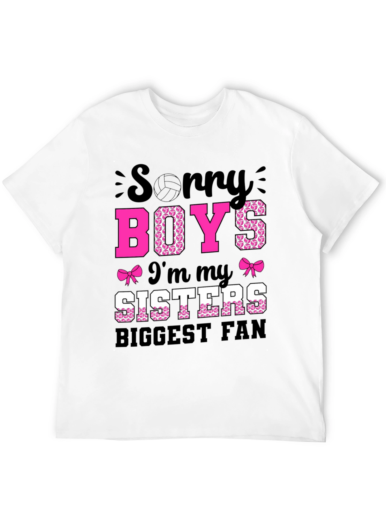 Sorry Boys Im My Sisters Biggest Fan T-Shirt