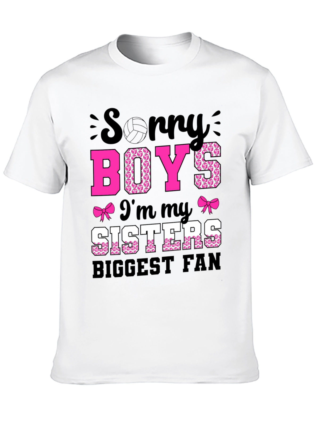 Sorry Boys Im My Sisters Biggest Fan T-Shirt