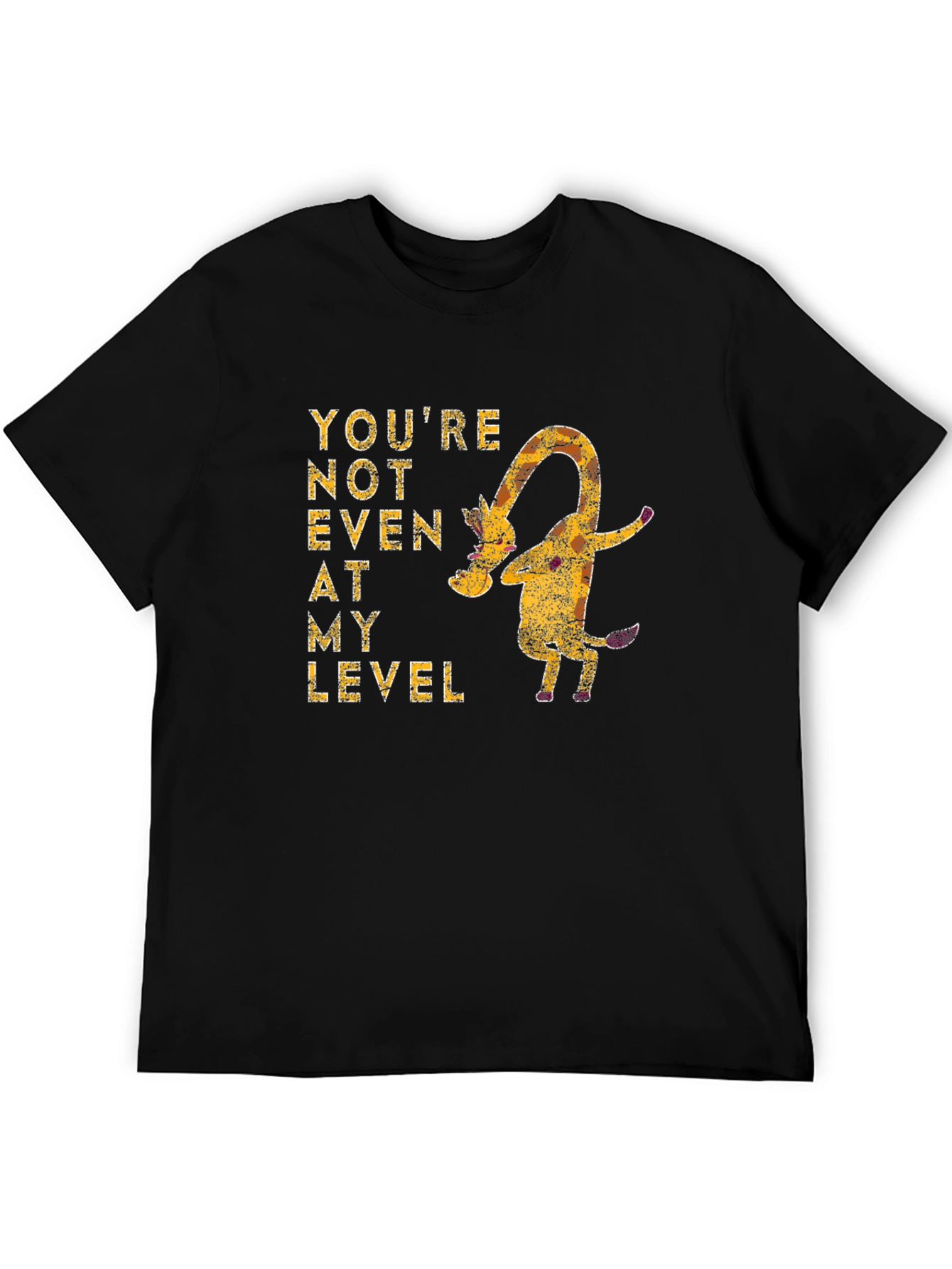 Youre Not Even At My Level Giraffe Graphic Tee
