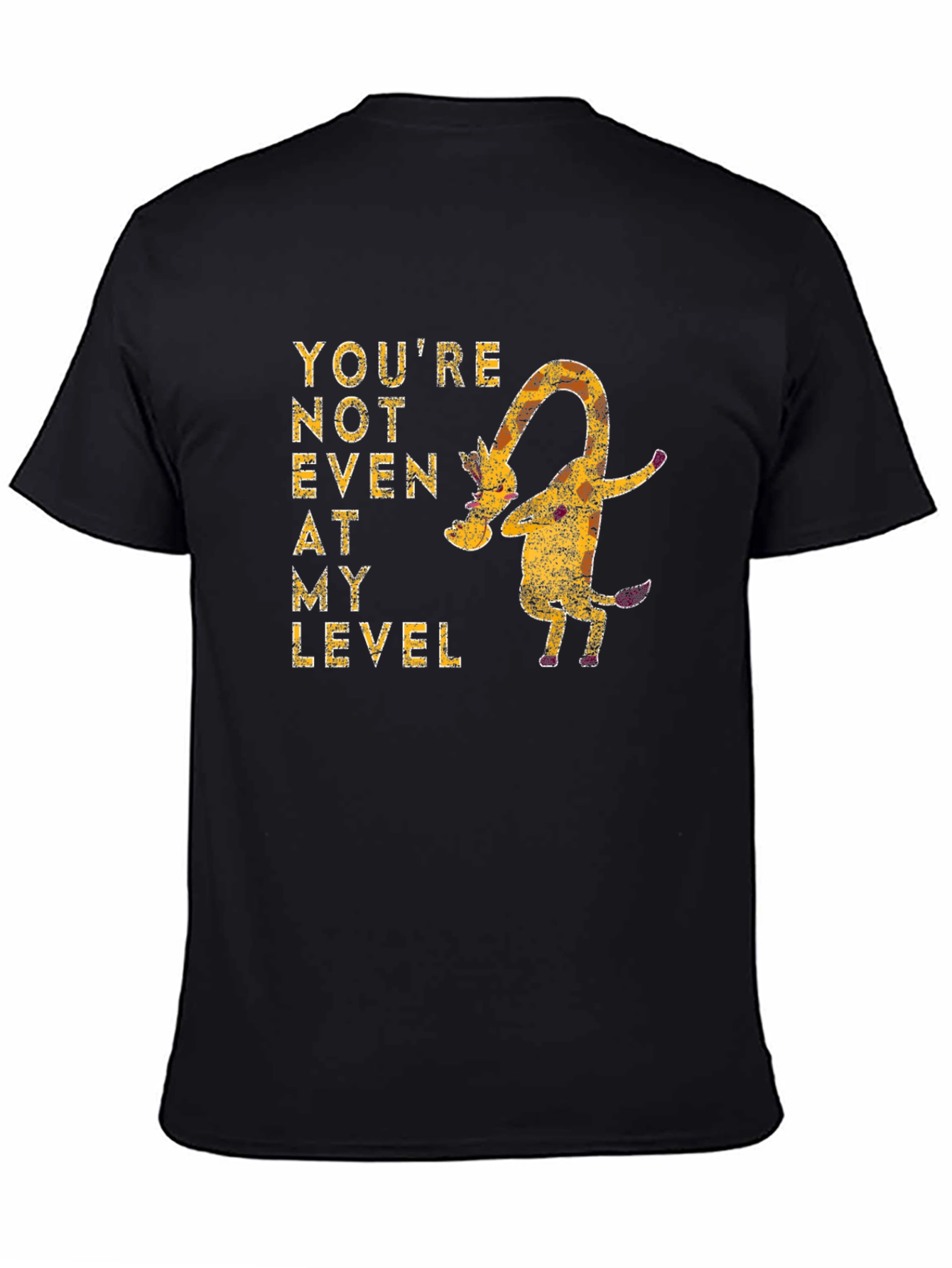 Youre Not Even At My Level Giraffe Graphic Tee