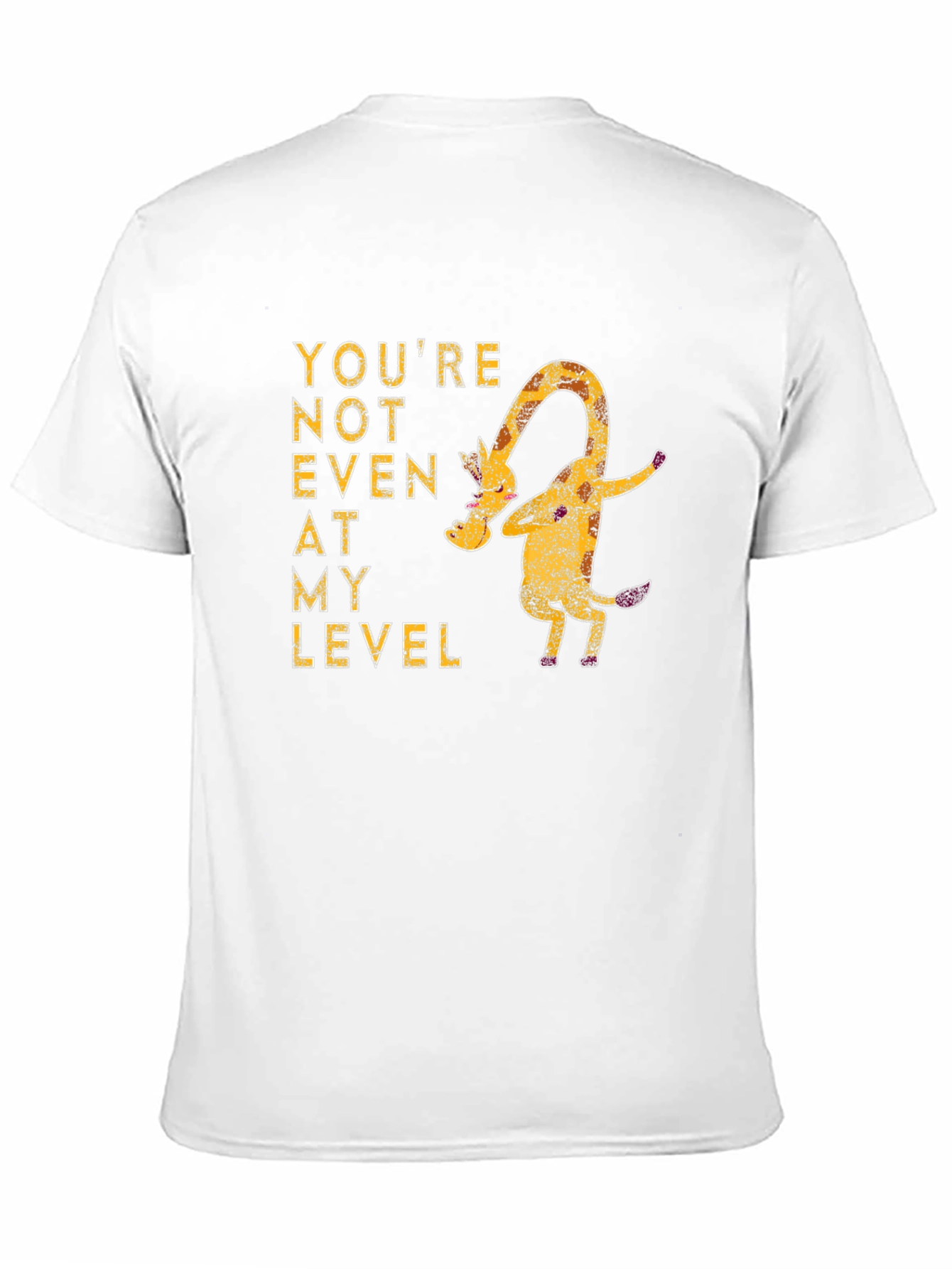 Youre Not Even At My Level Giraffe Graphic Tee
