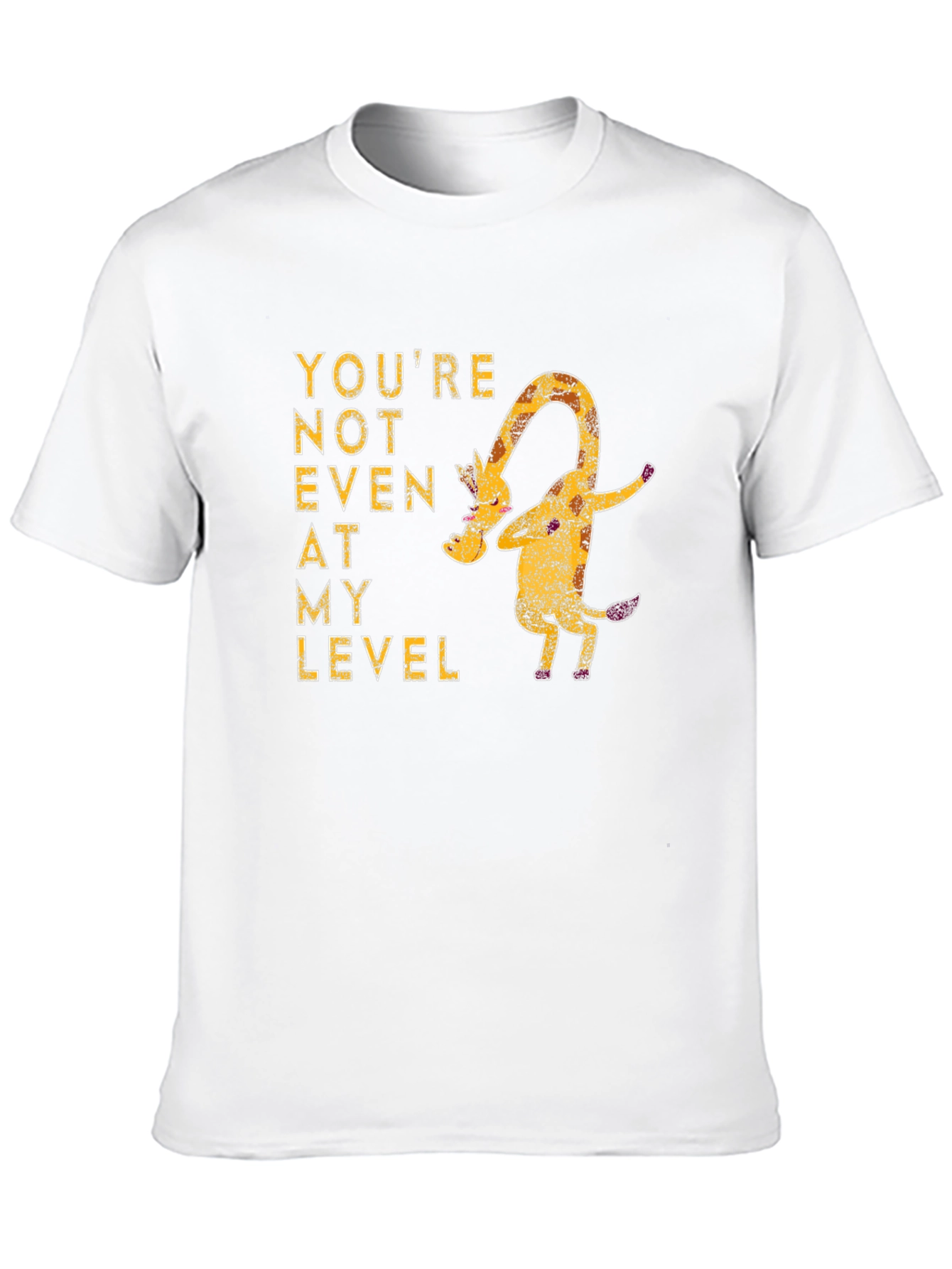 Youre Not Even At My Level Giraffe Graphic Tee