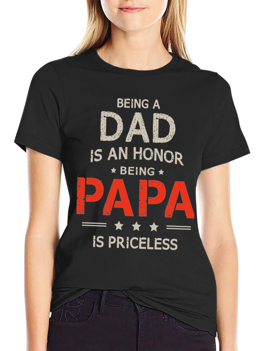 Being a Dad is an Honor T-Shirt