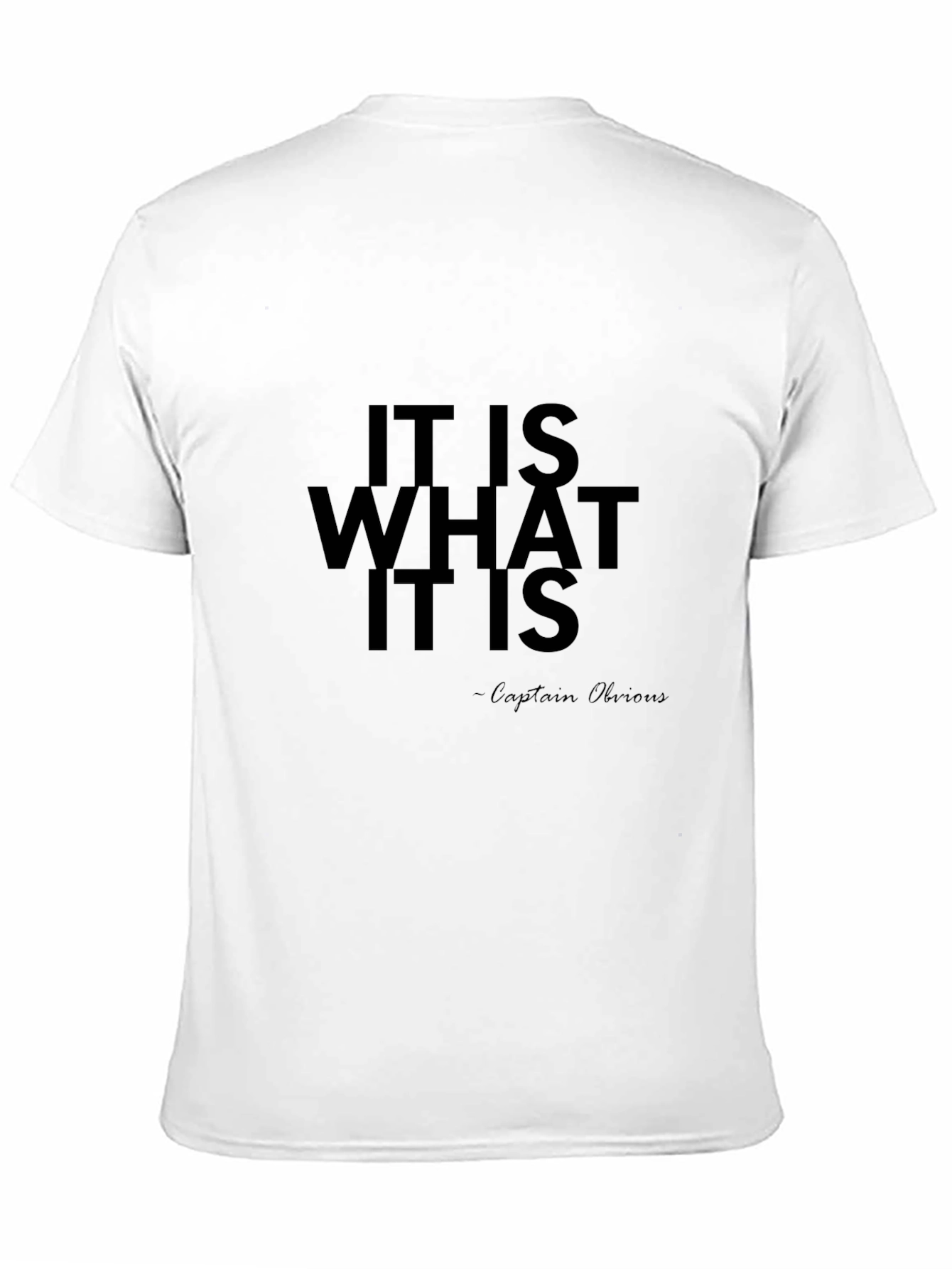 It Is What It Is - Captain Obvious T-Shirt