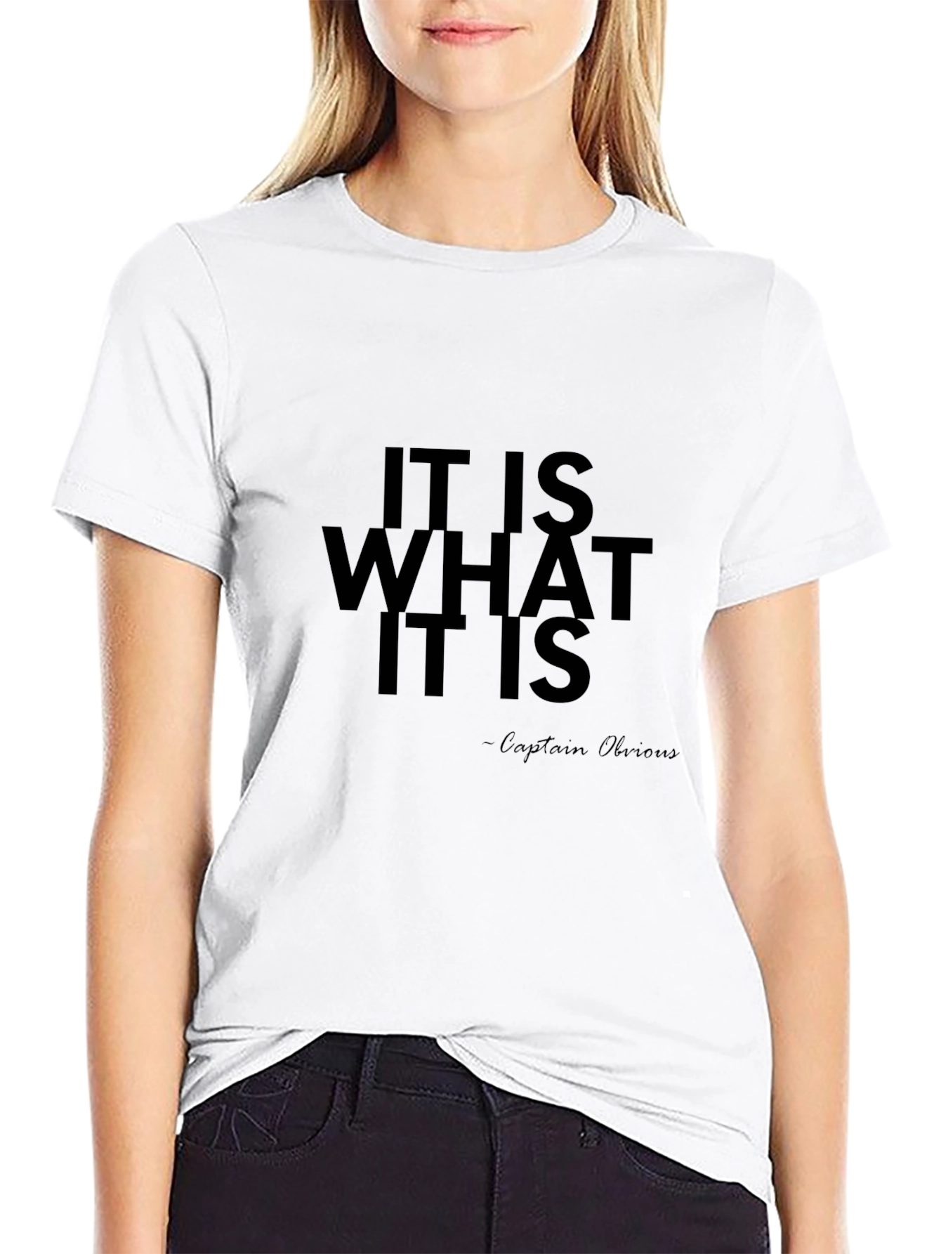 It Is What It Is - Captain Obvious T-Shirt