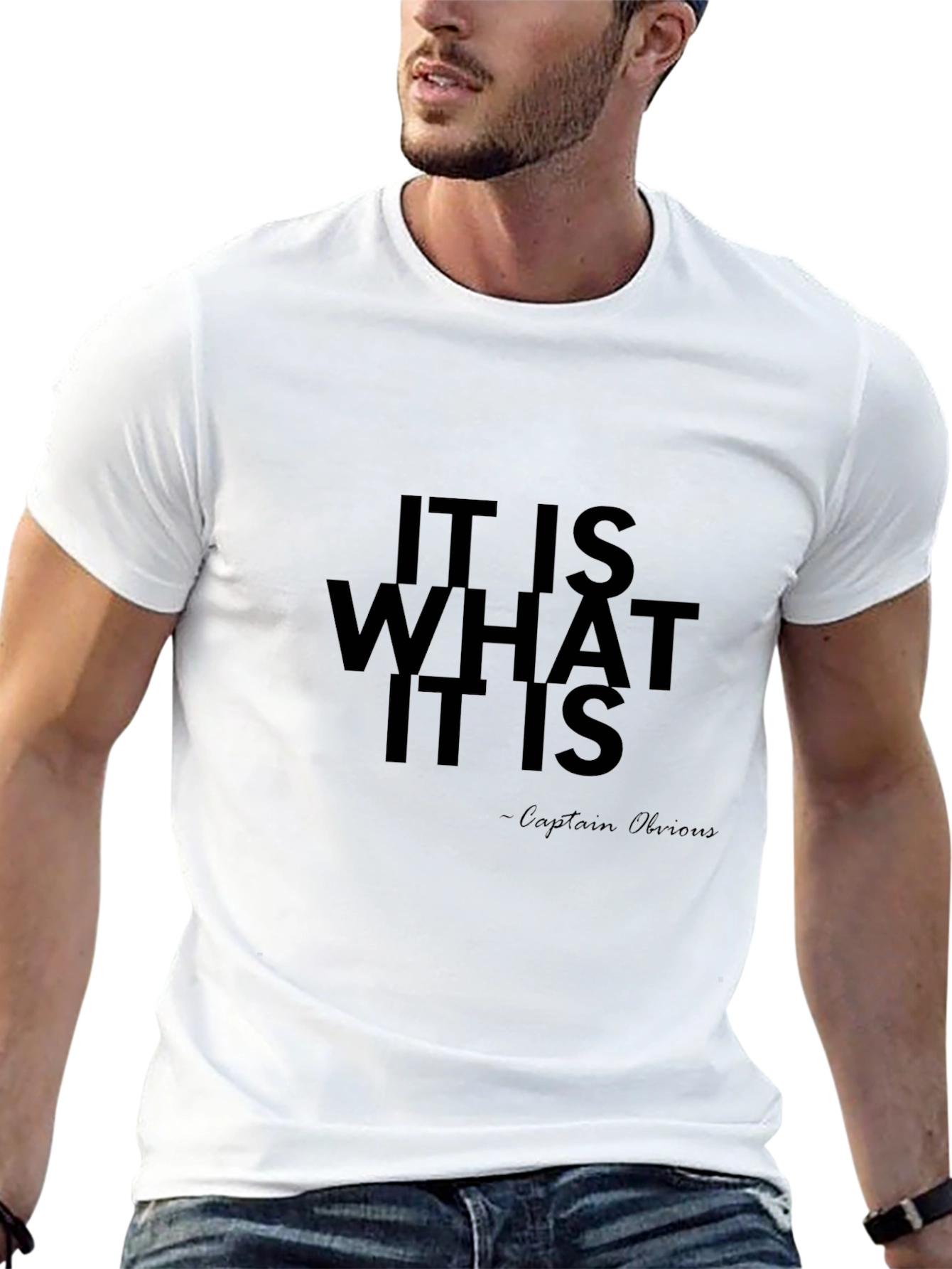 It Is What It Is - Captain Obvious T-Shirt