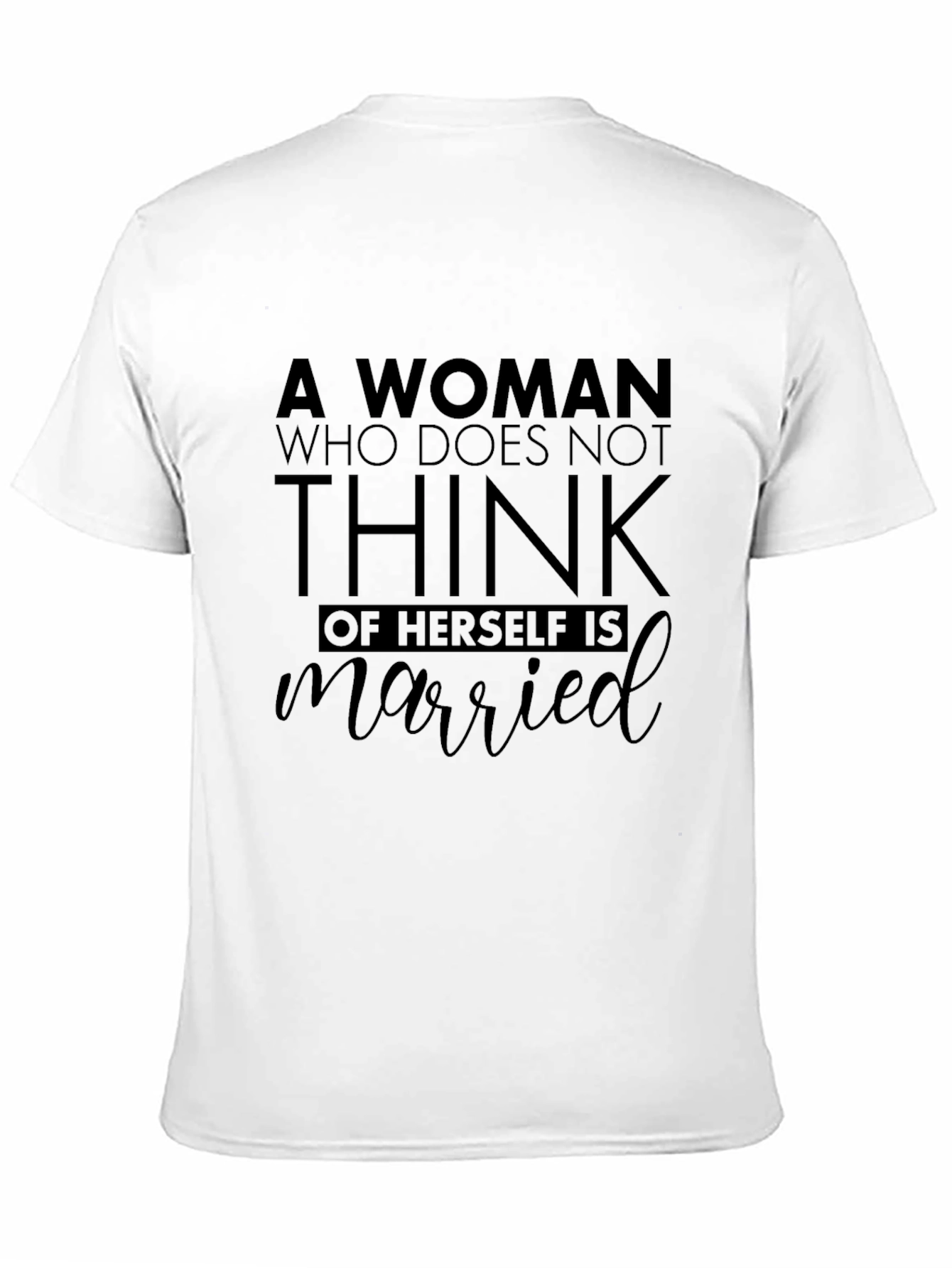 A Woman Who Does Not Think Married Graphic Tee