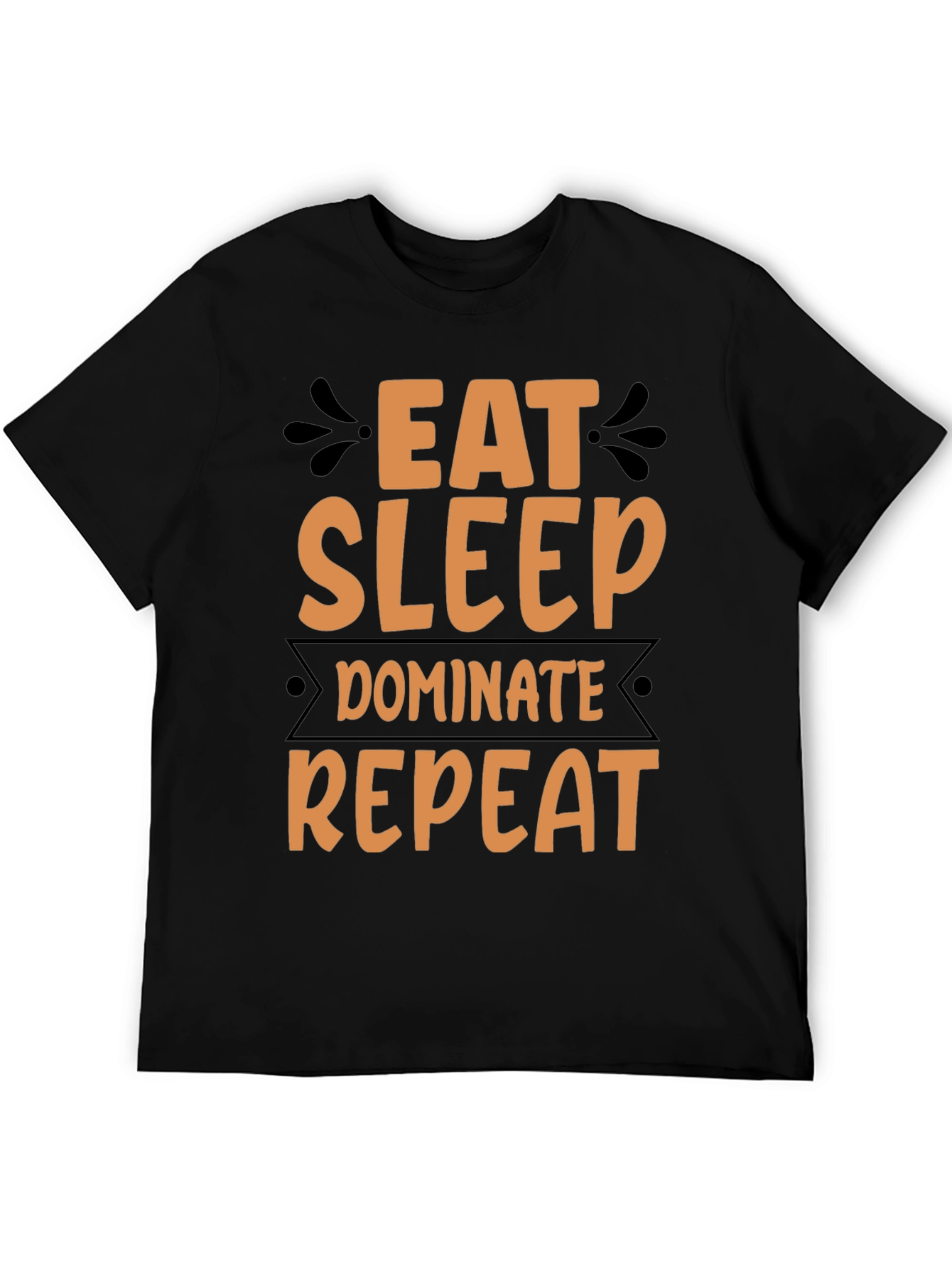 Eat Sleep Dominate Repeat Graphic T-Shirt