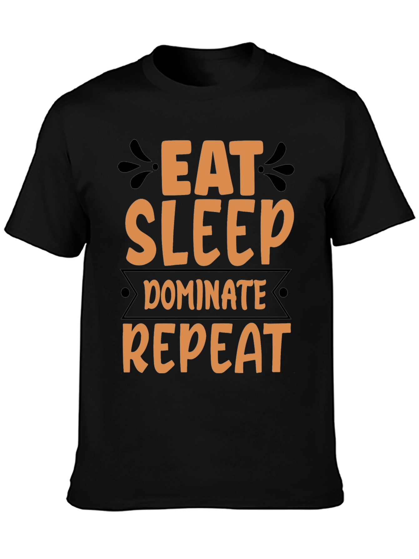 Eat Sleep Dominate Repeat Graphic T-Shirt