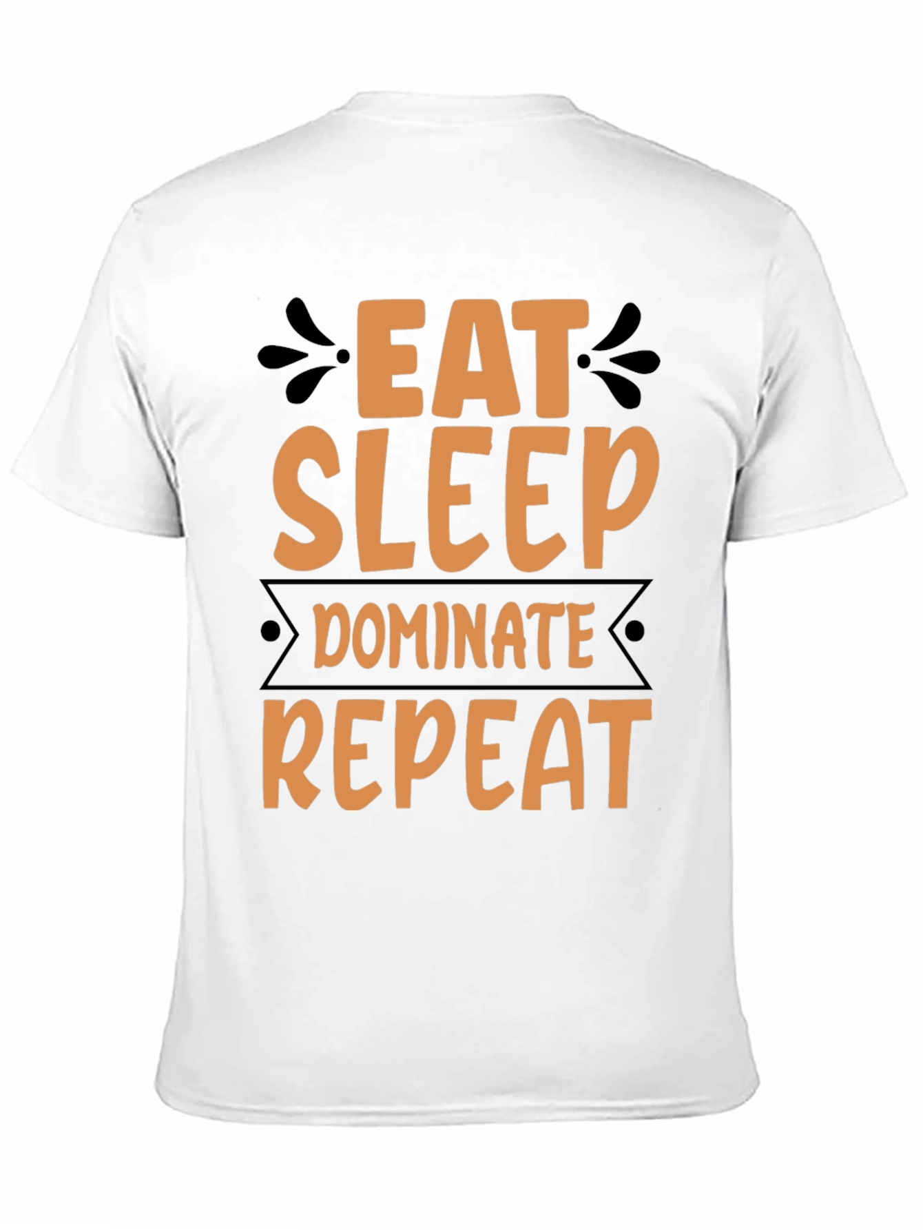 Eat Sleep Dominate Repeat Graphic T-Shirt