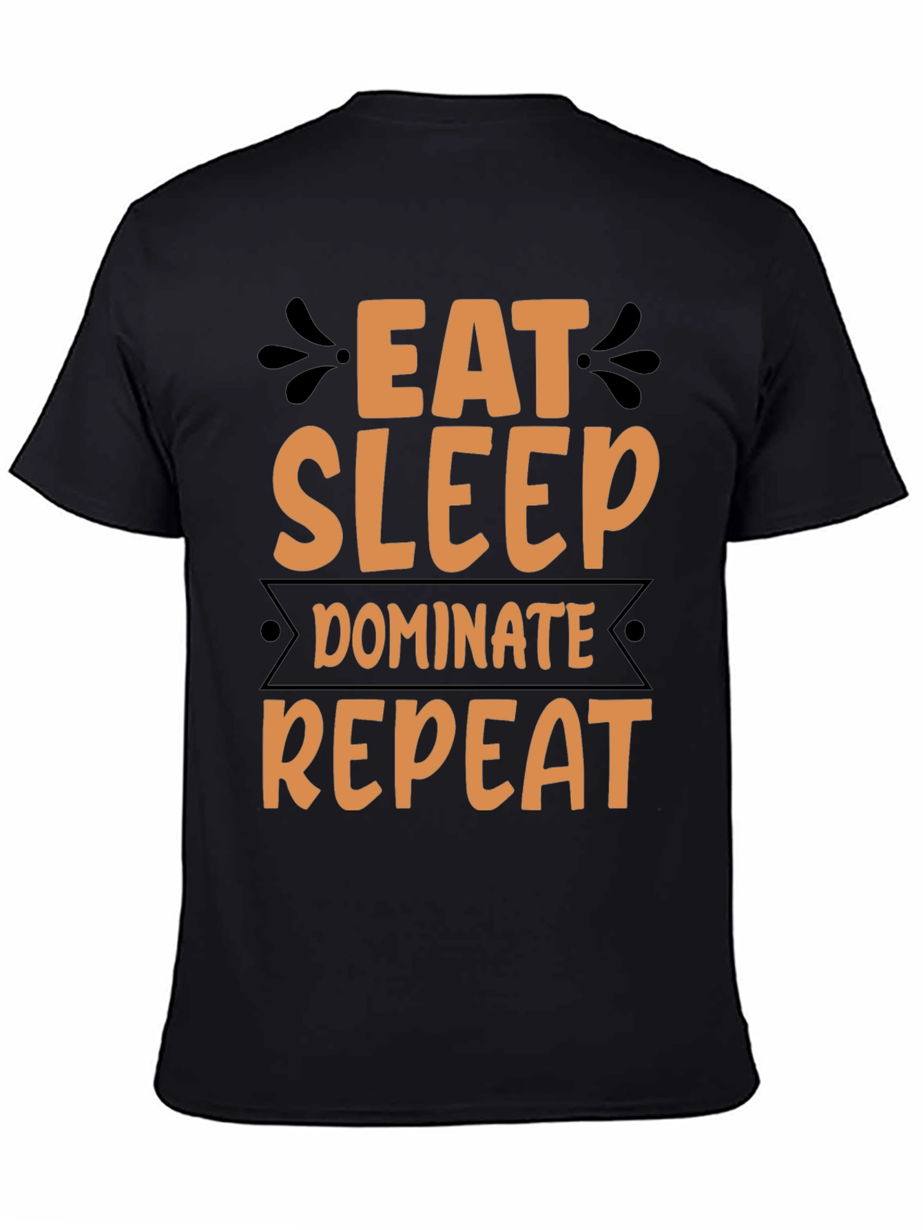 Eat Sleep Dominate Repeat Graphic T-Shirt
