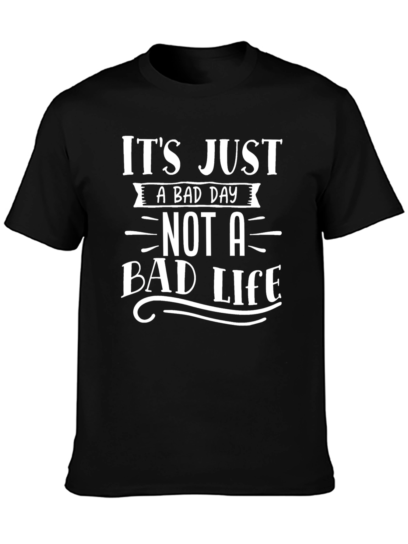Its Just A Bad Day T-Shirt