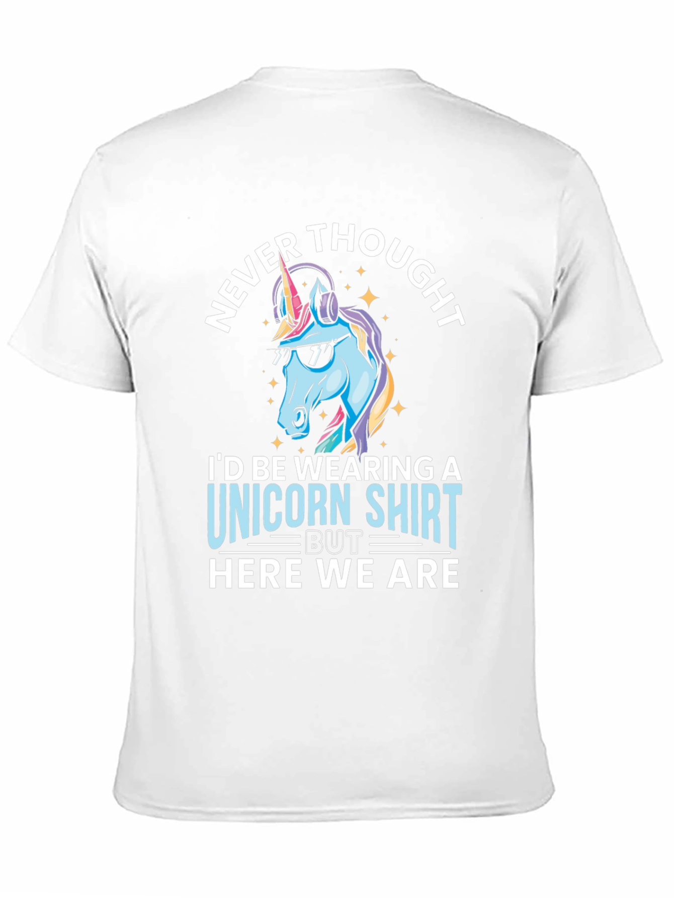 Never Thought Unicorn T-Shirt