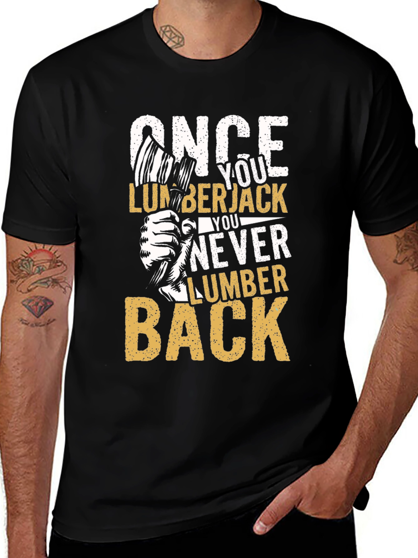Once You Lumberjack You Never Lumber Back T-Shirt