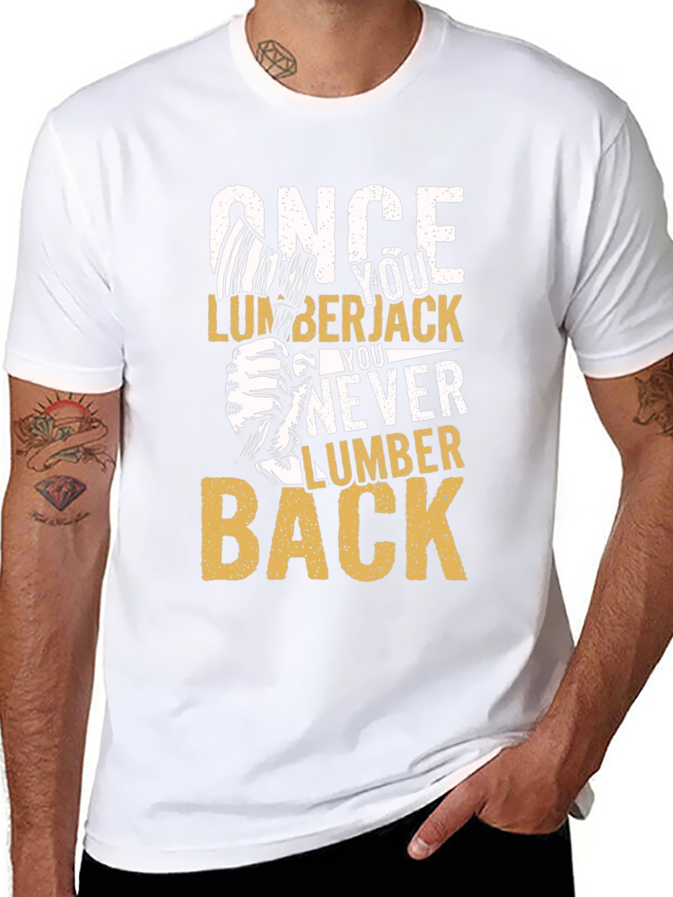 Once You Lumberjack You Never Lumber Back T-Shirt