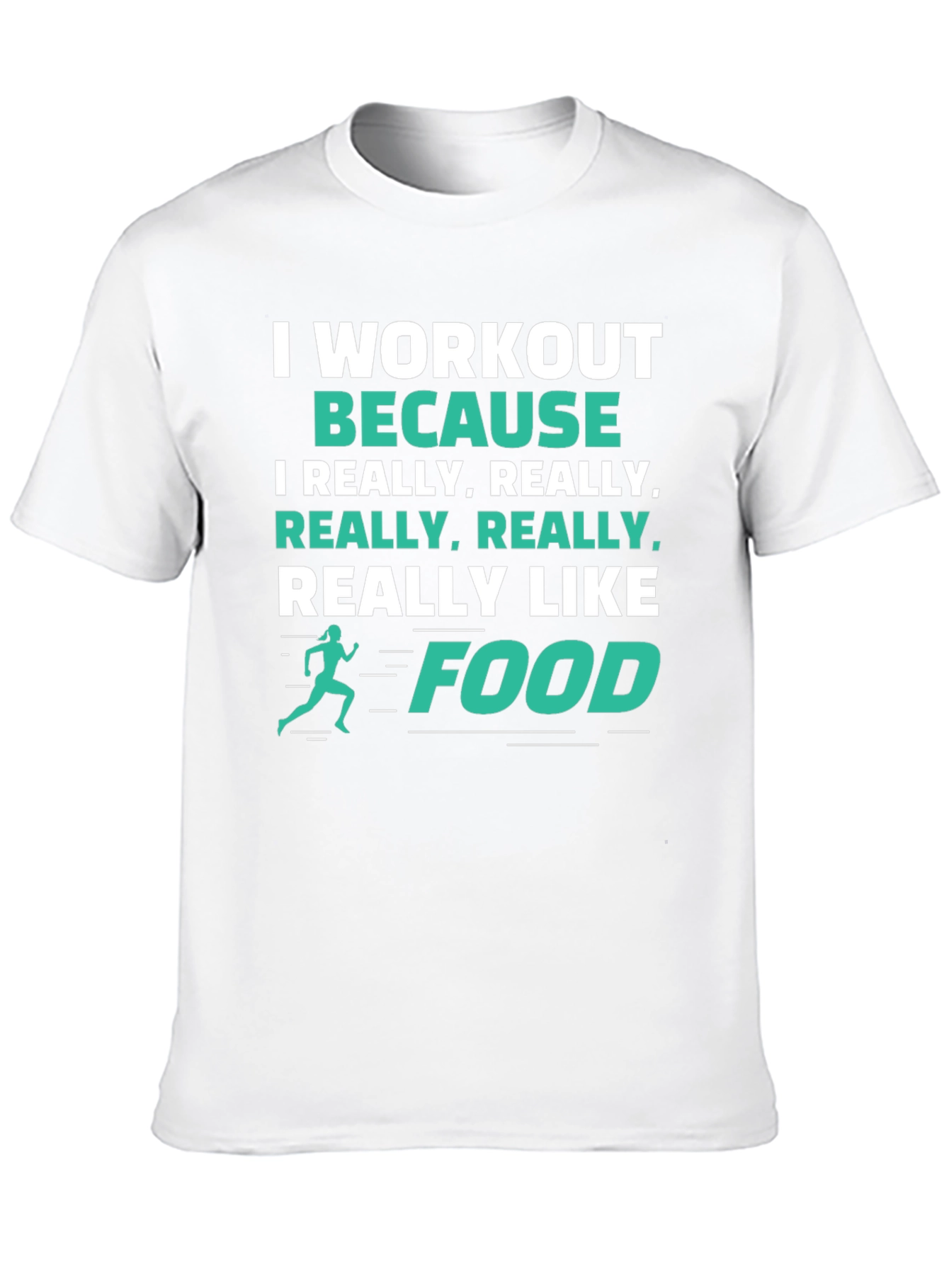 Workout Because Food Funny Graphic Tee Shirt