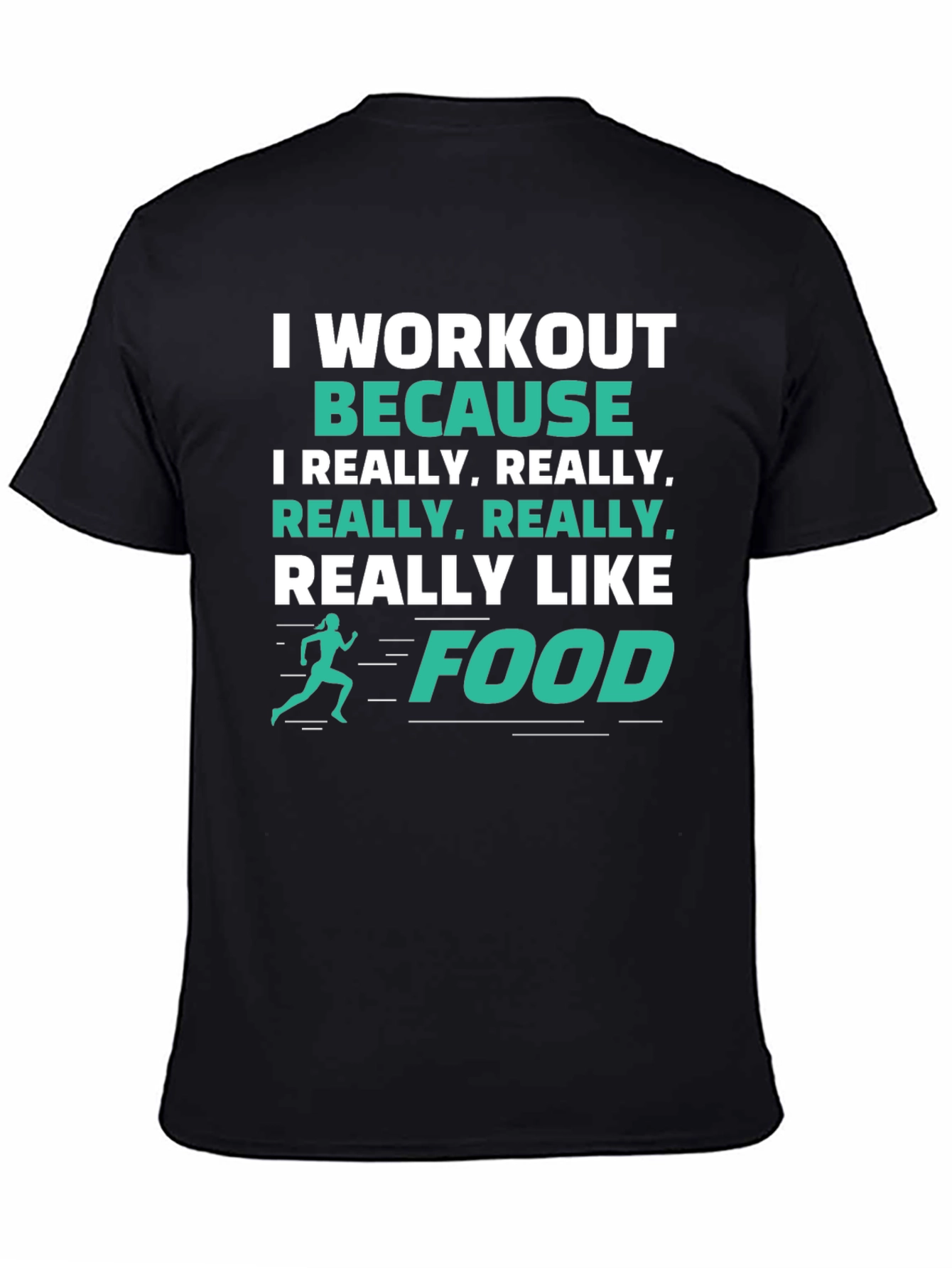 Workout Because Food Funny Graphic Tee Shirt