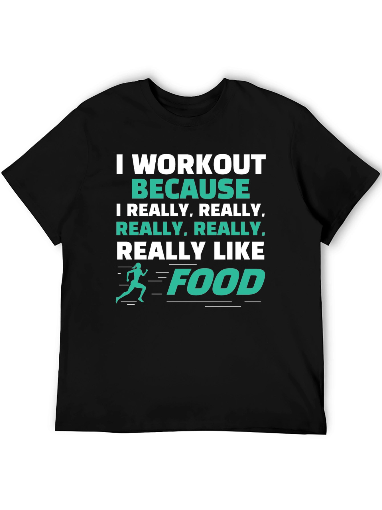 Workout Because Food Funny Graphic Tee Shirt