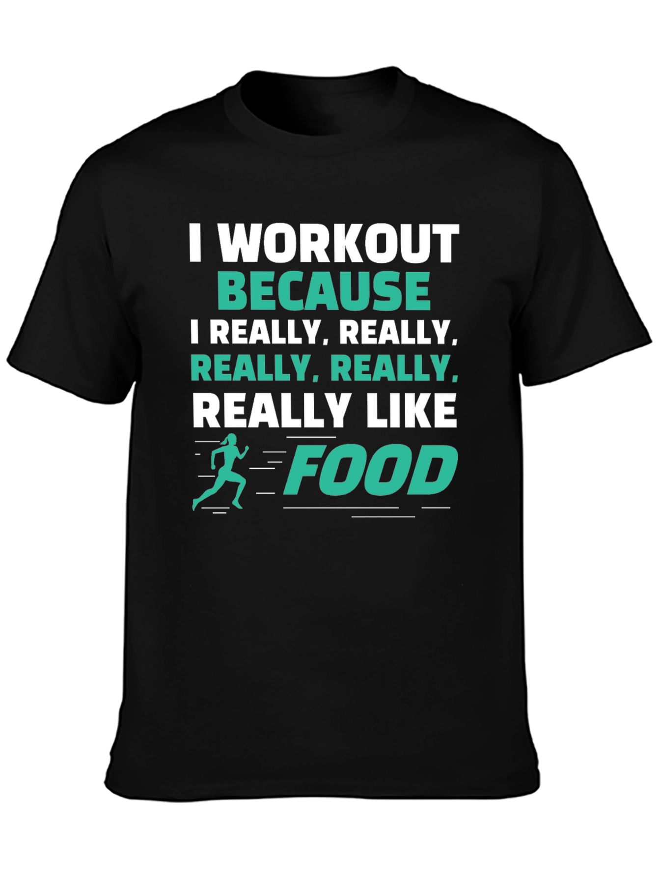 Workout Because Food Funny Graphic Tee Shirt