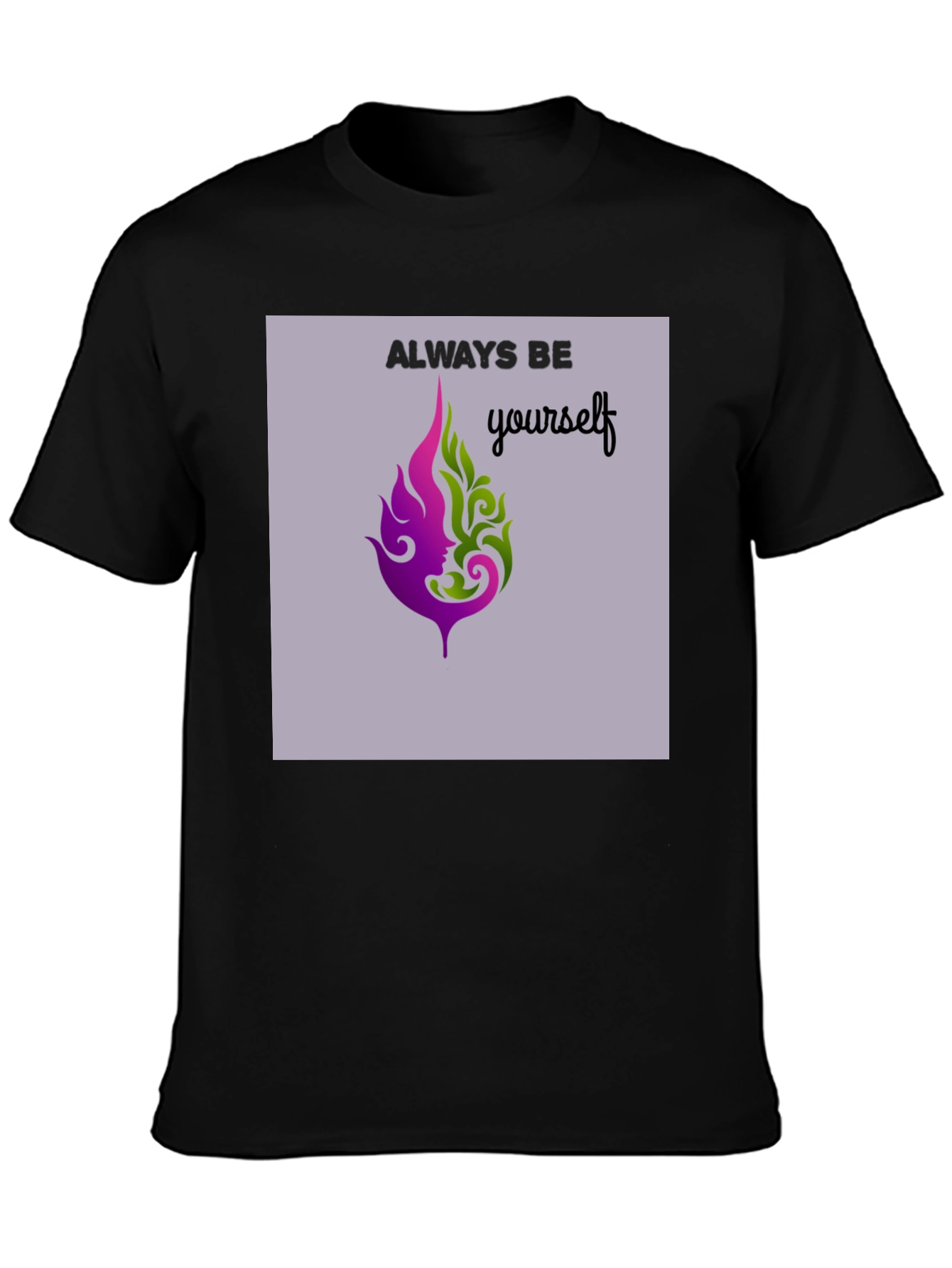 Always Be Yourself Graphic Tee - Unisex
