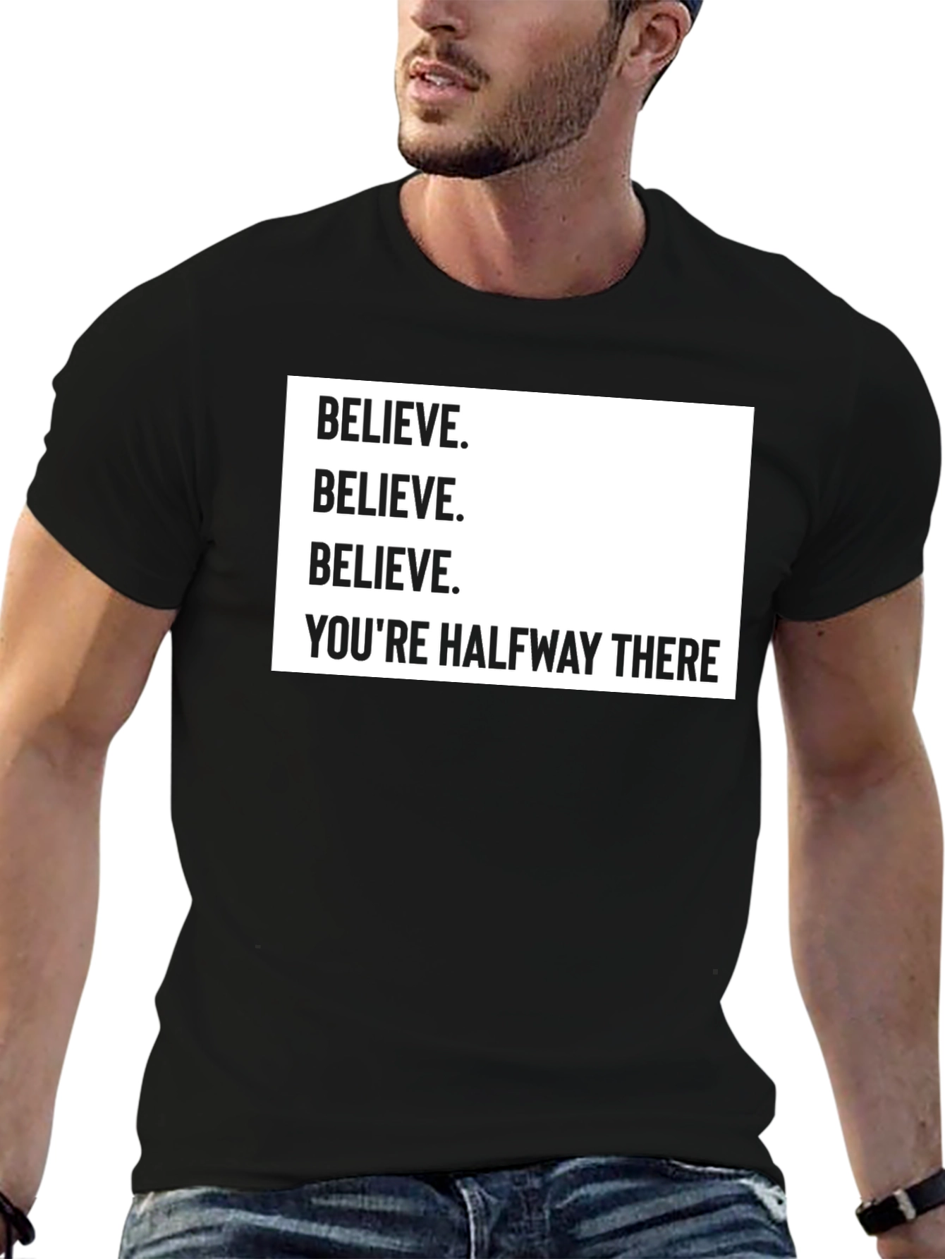 Believe T-Shirt - Motivational Quote Tee