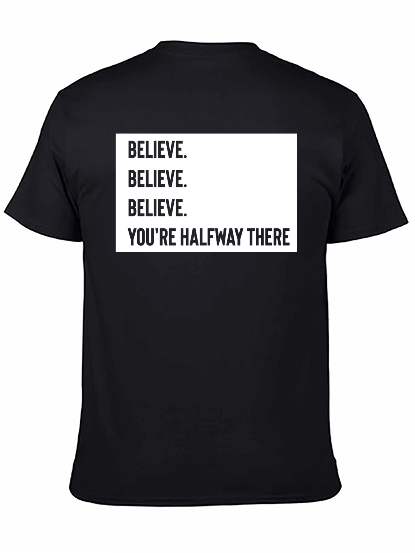 Believe T-Shirt - Motivational Quote Tee