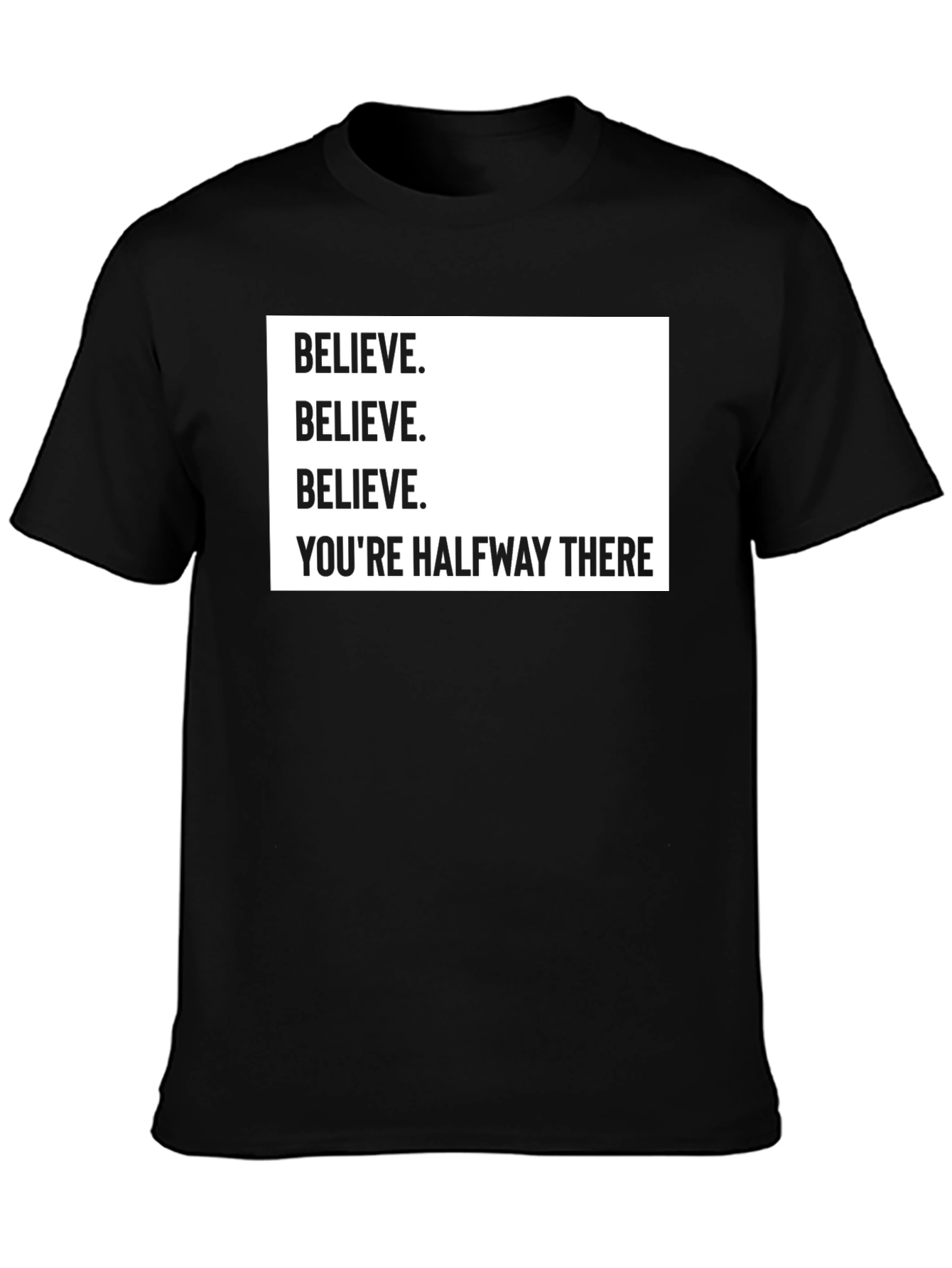 Believe T-Shirt - Motivational Quote Tee