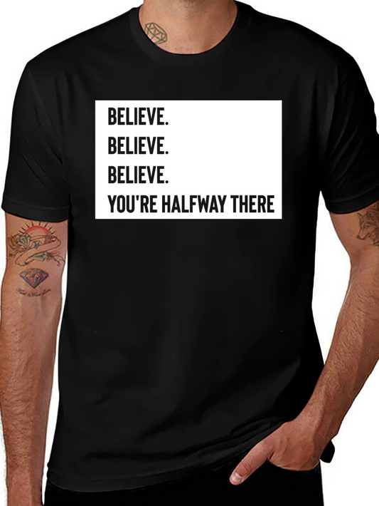 Believe T-Shirt - Motivational Quote Tee