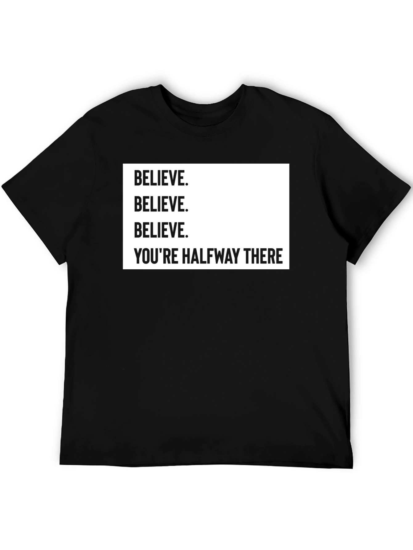 Believe T-Shirt - Motivational Quote Tee