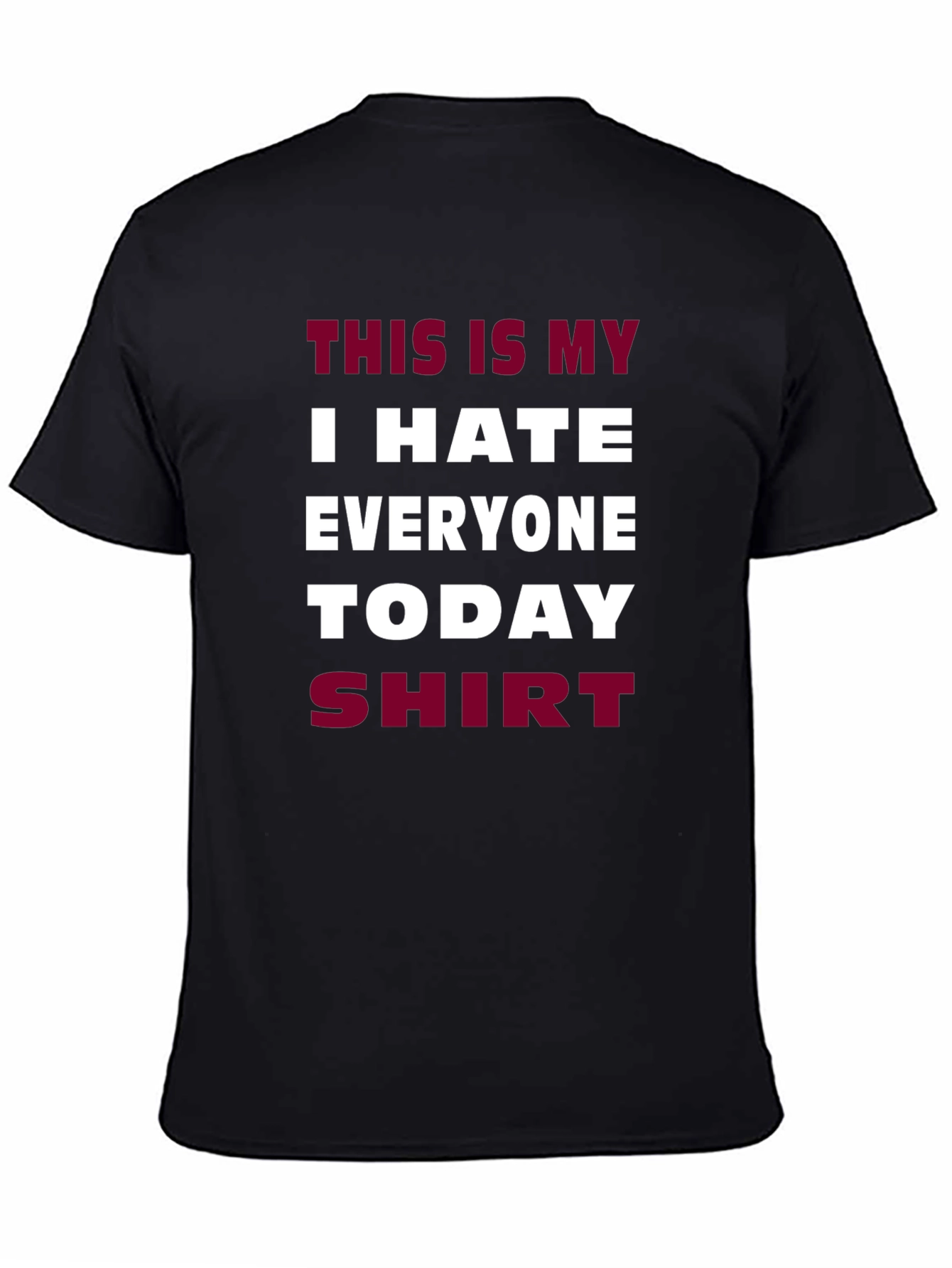 Funny I Hate Everyone Today Graphic T-Shirt