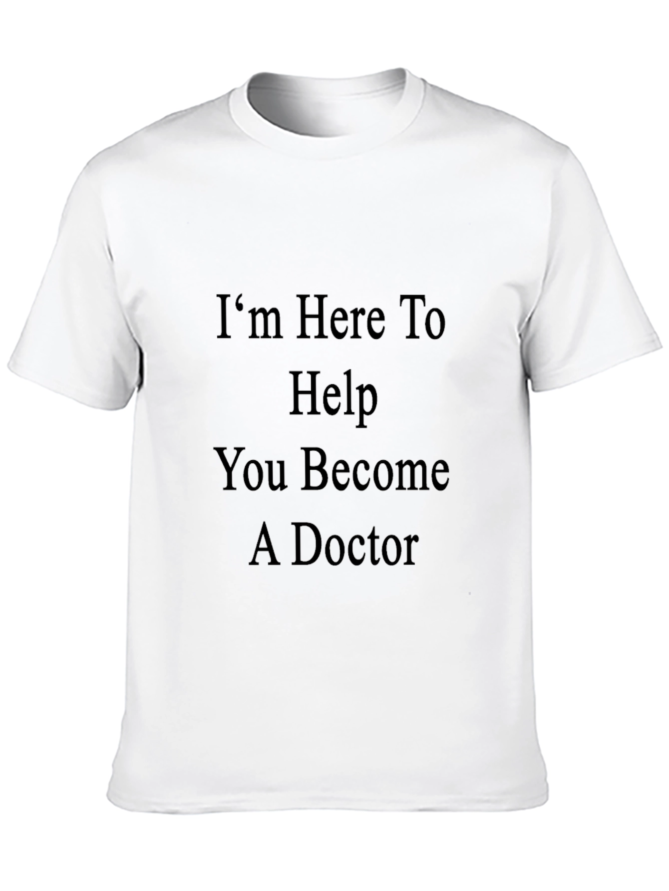 Doctor Help T-Shirt - Medical Profession Gift