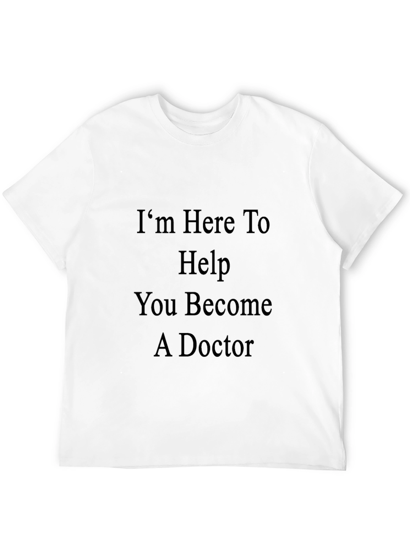 Doctor Help T-Shirt - Medical Profession Gift