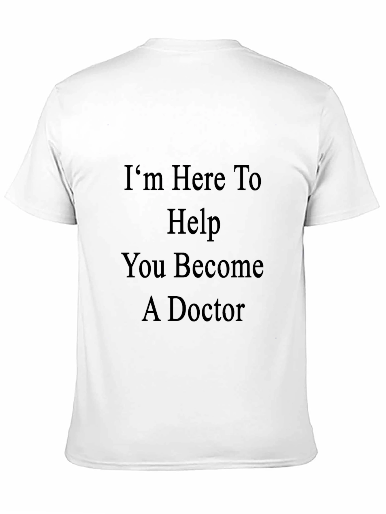 Doctor Help T-Shirt - Medical Profession Gift