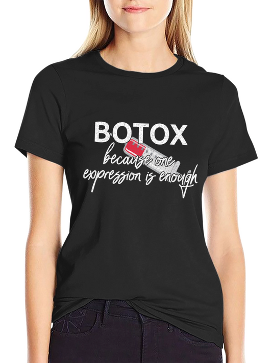 Botox Funny T-Shirt - One Expression Enough