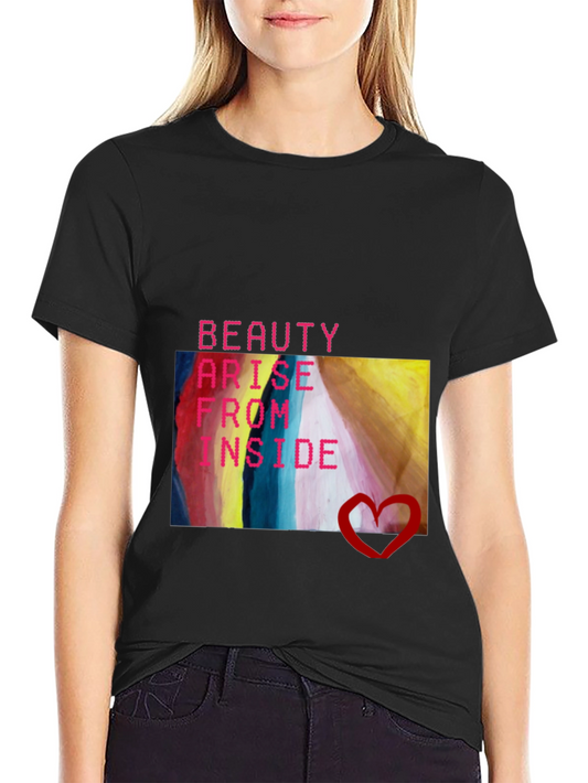 Beauty Arise From Inside T-Shirt