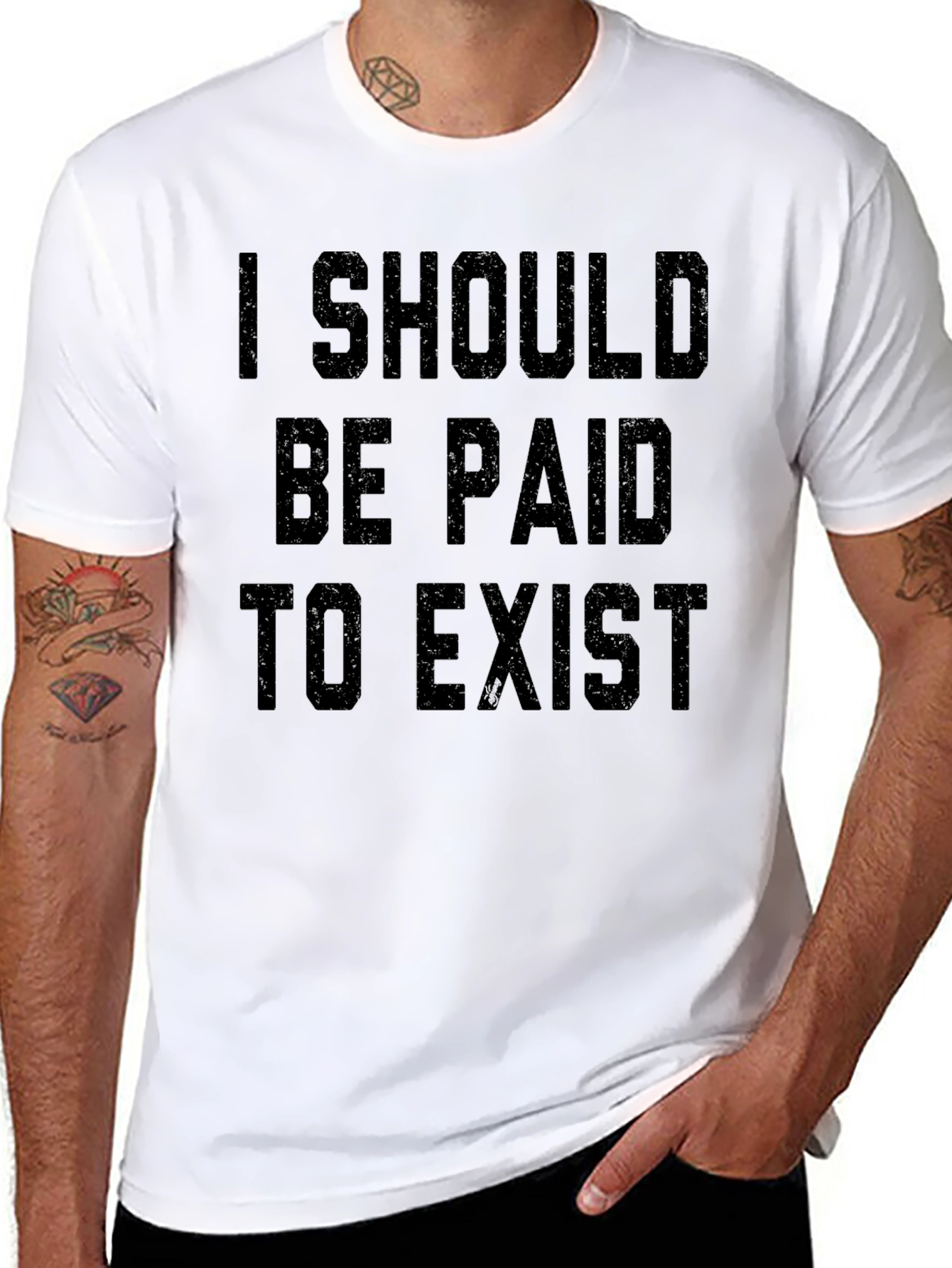 I Should Be Paid to Exist Slogan Tee
