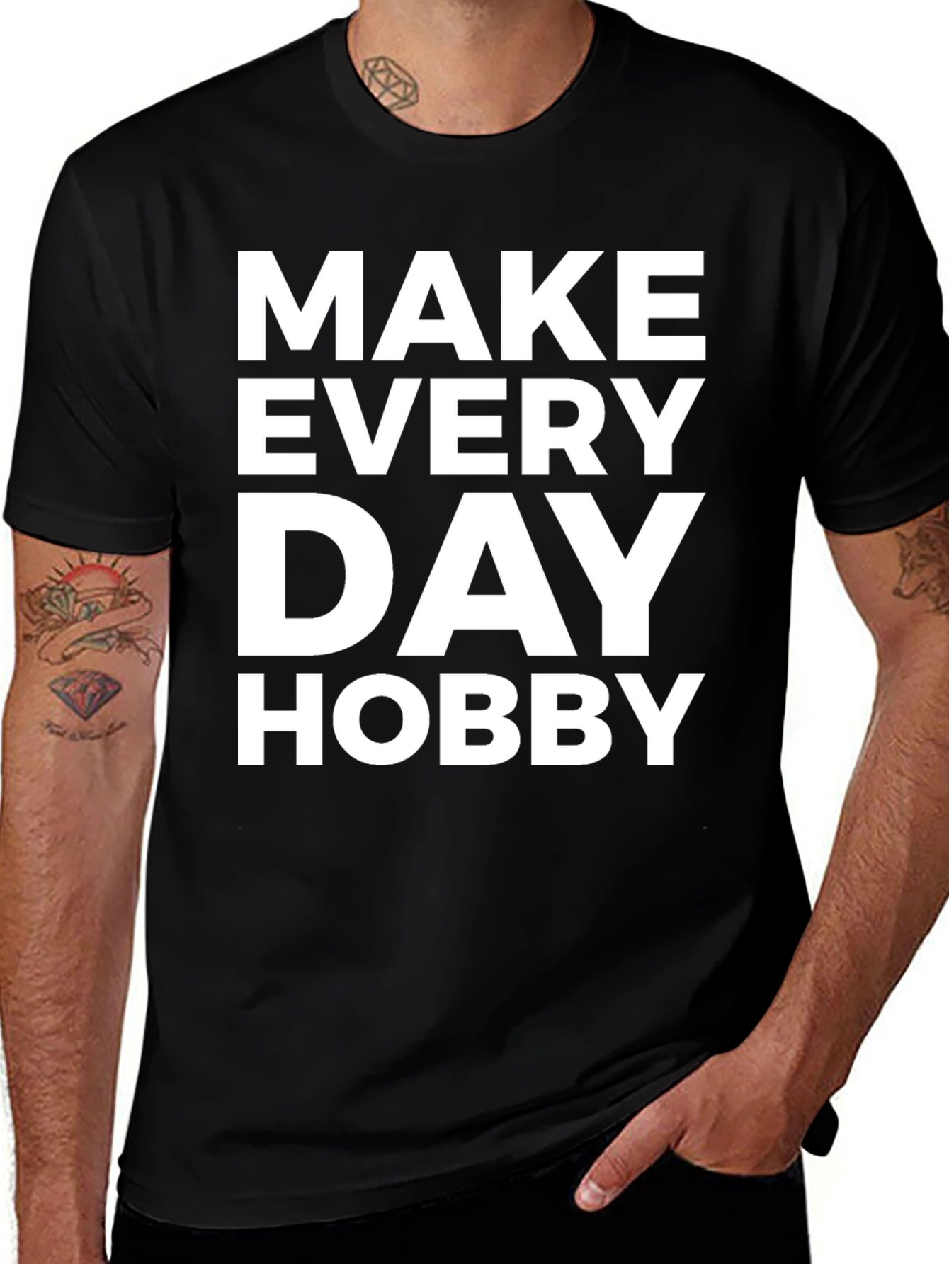 Make Every Day Hobby - Graphic T-Shirt